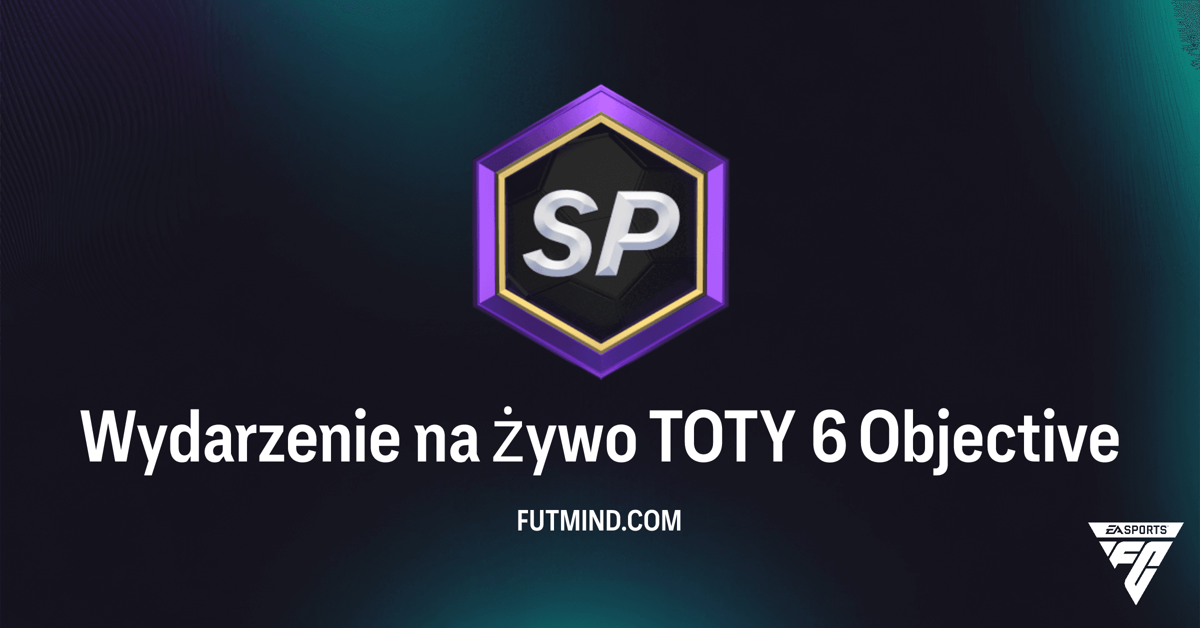 Wydarzenie na żywo TOTY 6 w FC 26 Ultimate Team: Jak Zaliczyć i Zdobyć Cenne Nagrody