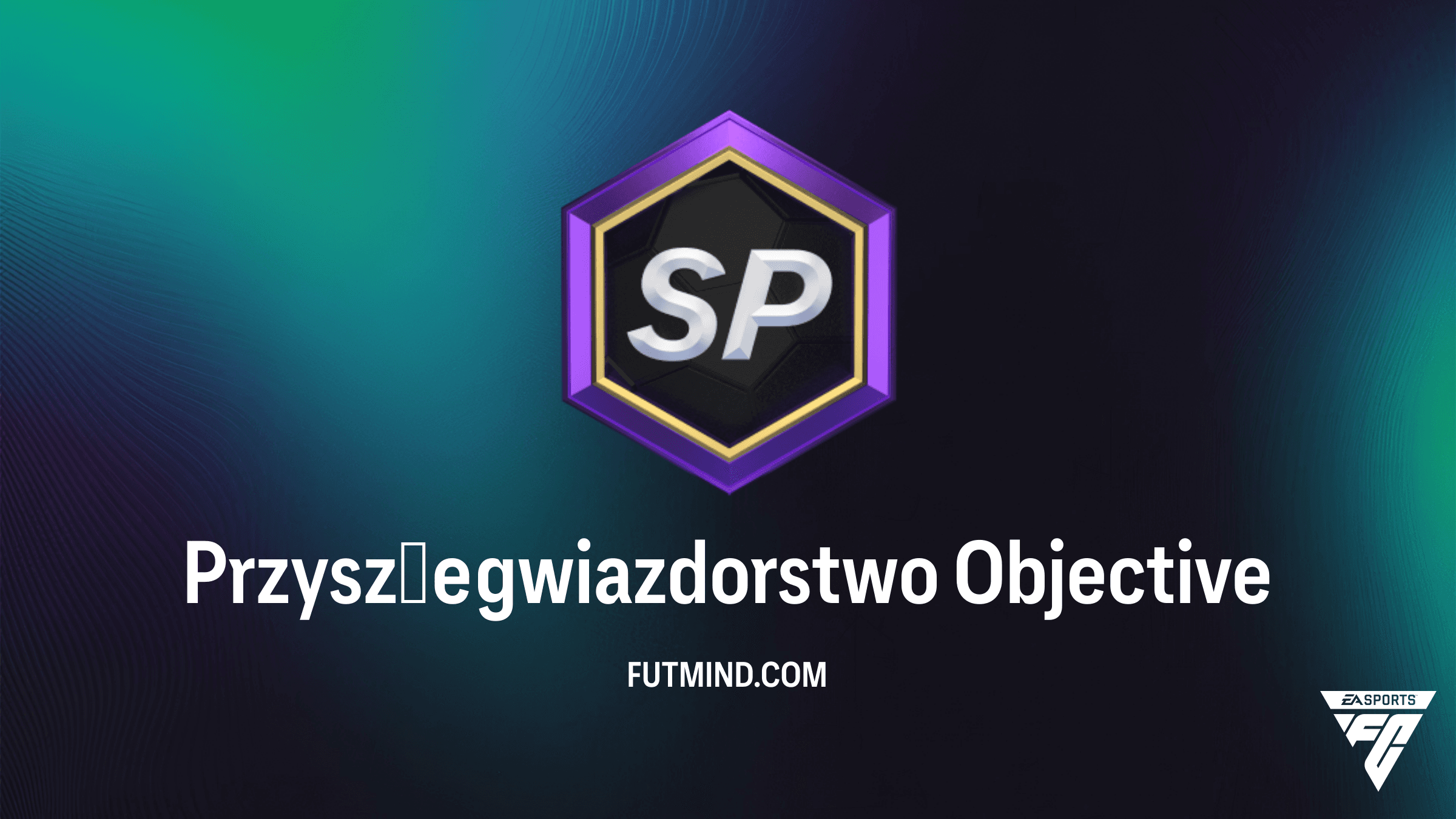 Przyszłe gwiazdorstwo - Zadanie SBC w EA Sports FC 27, Poradnik i Nagrody