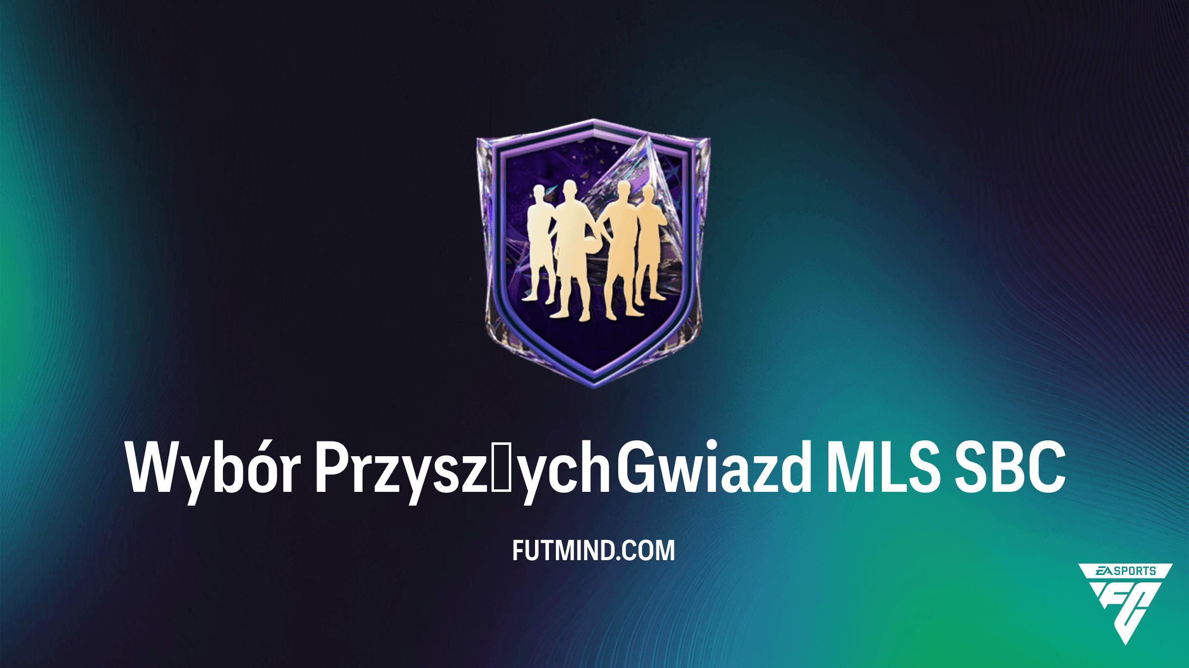 Wybór Przyszłych Gwiazd MLS SBC w FC 27 – Koszt, Wymagania i Nagrody
