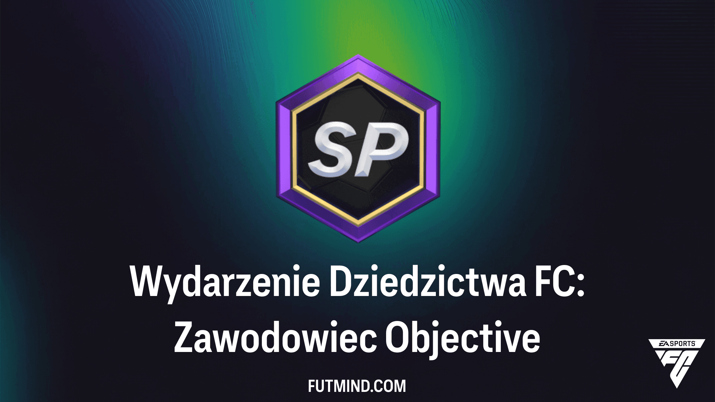 Wydarzenie Dziedzictwa FC: Zawodowiec – Zadania, Poradnik i Nagrody w EA Sports FC 27