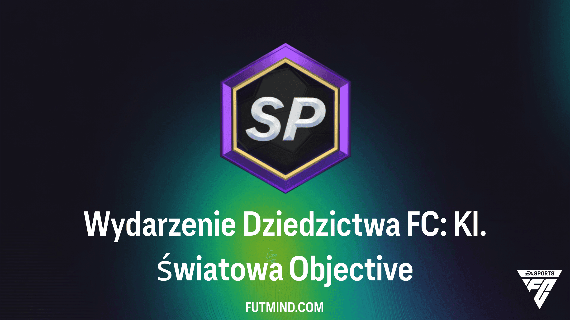 Wydarzenie Dziedzictwa FC: Kl. światowa - Zadania w FC 27, Nagrody i Porady
