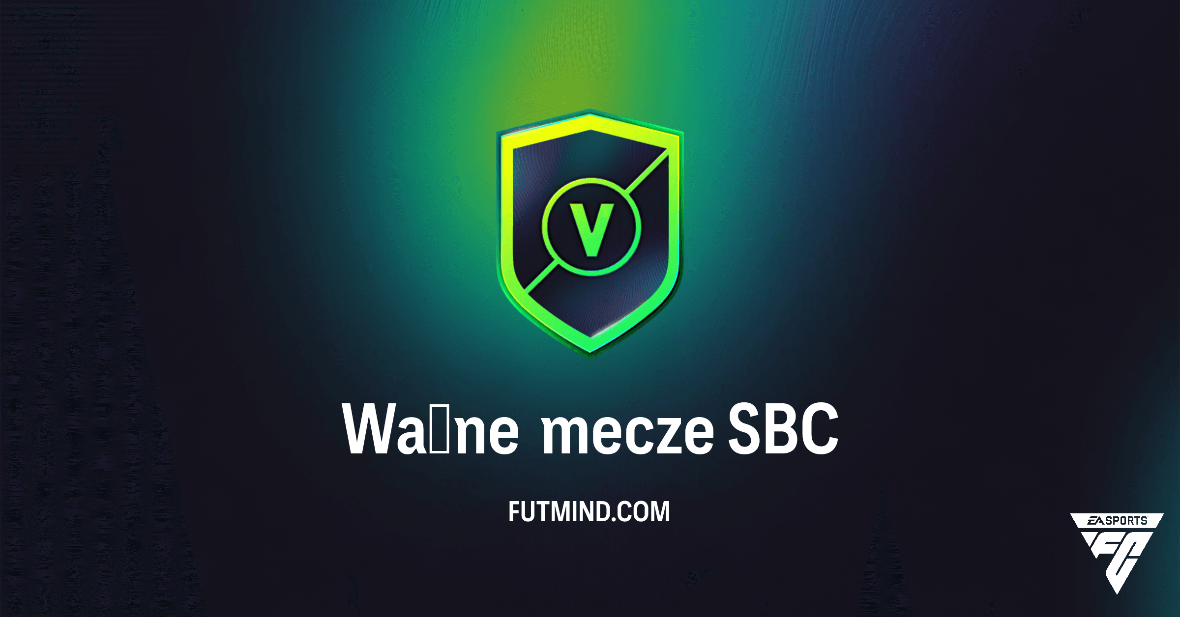 Ważne mecze SBC w FC 26 Ultimate Team: Kompletny Przewodnik i Analiza