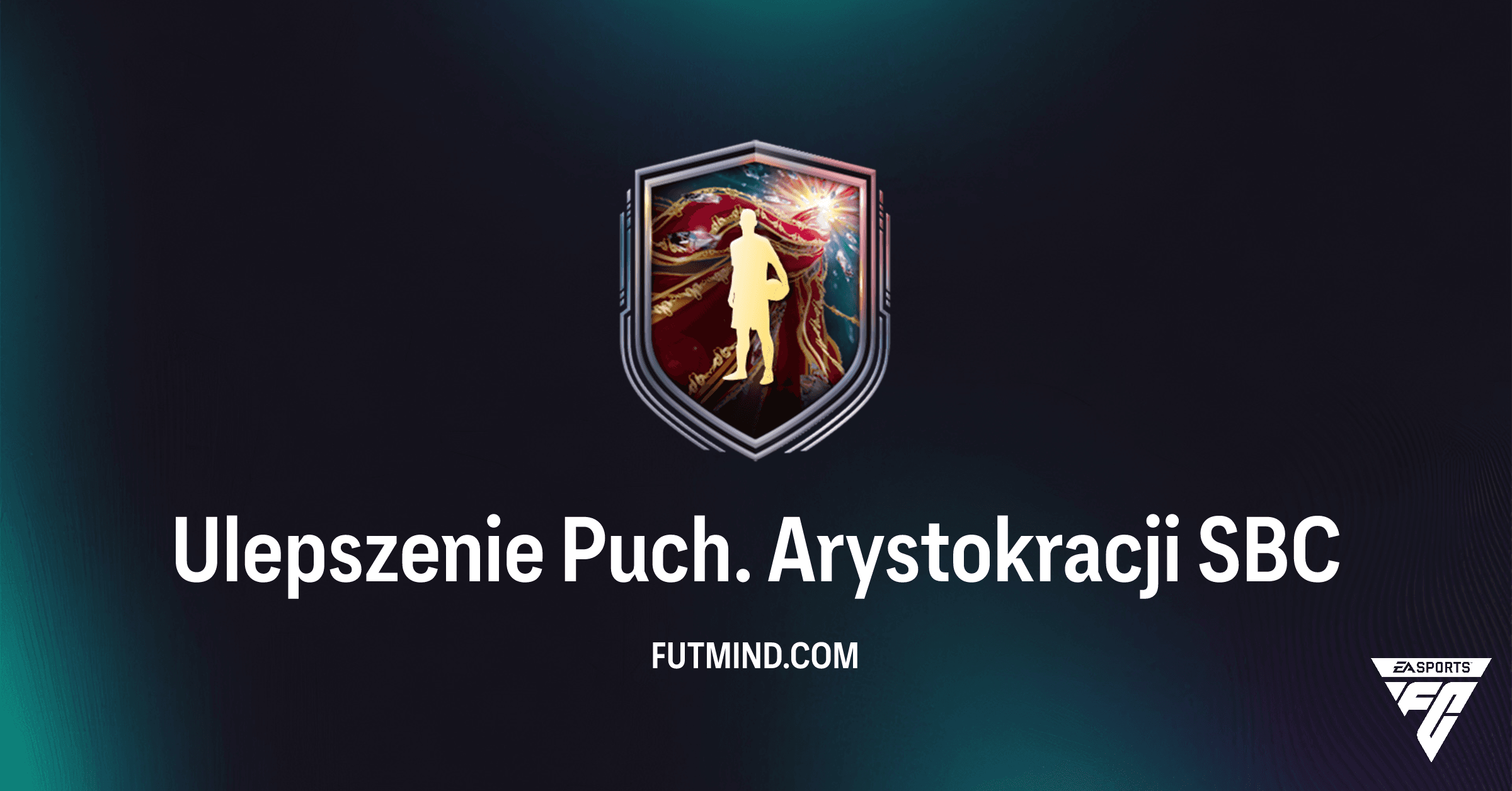 Ulepszenie Puch. Arystokracji SBC w FC 26: Kompletny Przewodnik i Analiza Opłacalności