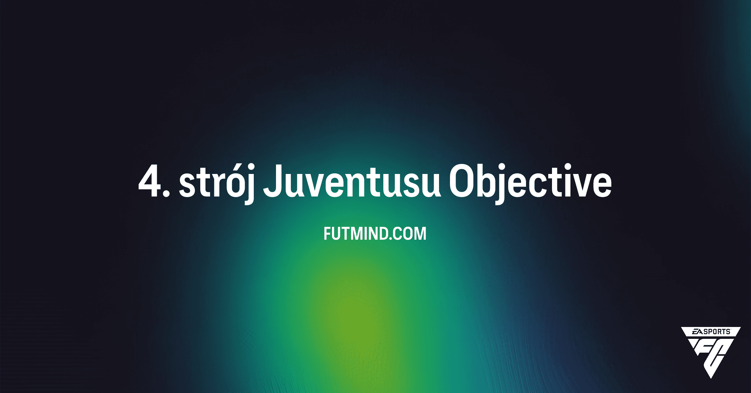FC 26 Ultimate Team: Jak zdobyć 4. strój Juventusu w nowych Celach?