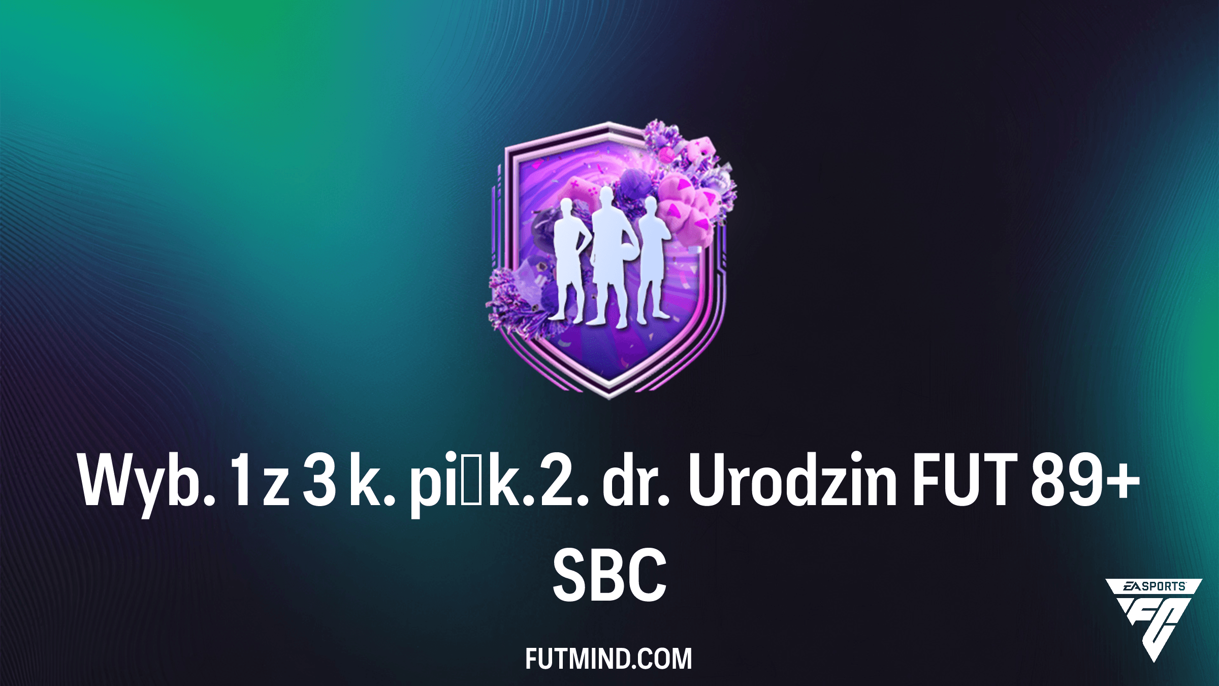 Jak ukończyć SBC Wyb. 1 z 3 k. piłk. 2. dr. Urodzin FUT 89+ w FC 26?