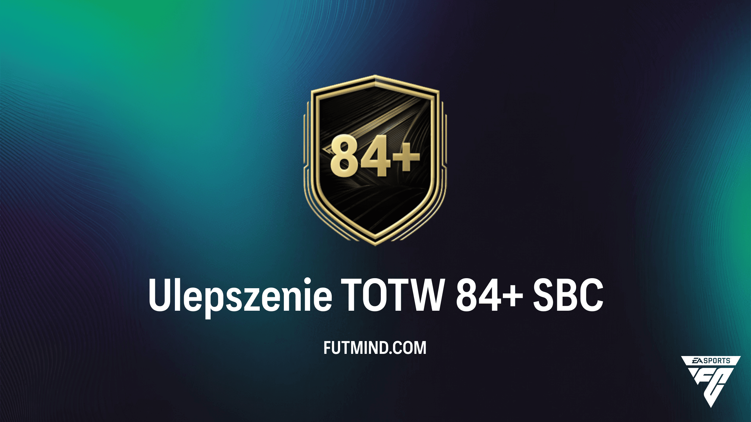Ulepszenie TOTW 84+ w FC 26: Kompletny poradnik, wymagania i cena SBC