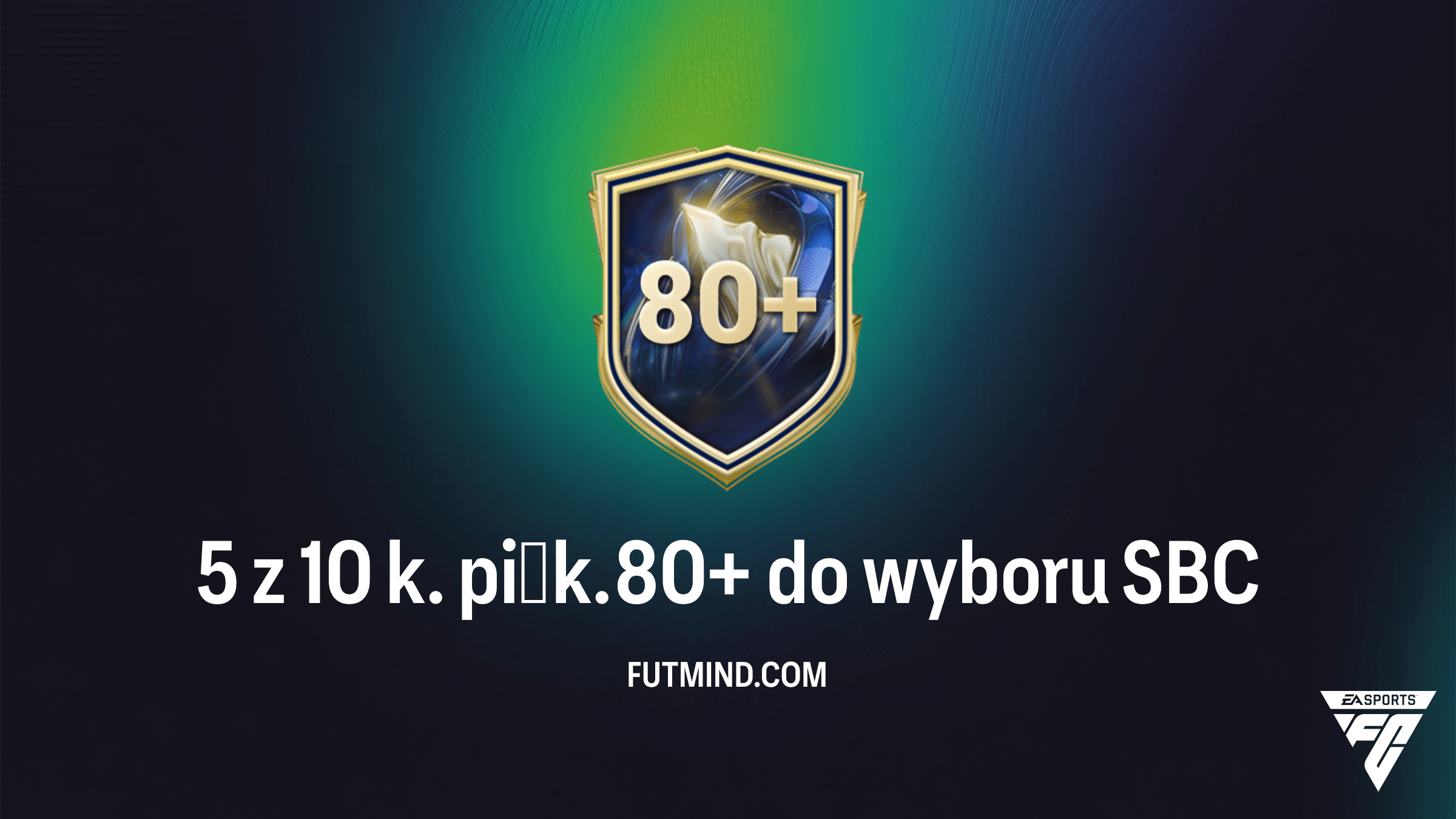 5 z 10 k. piłk. 80+ do wyboru – Czy warto ukończyć to SBC w FC 26?