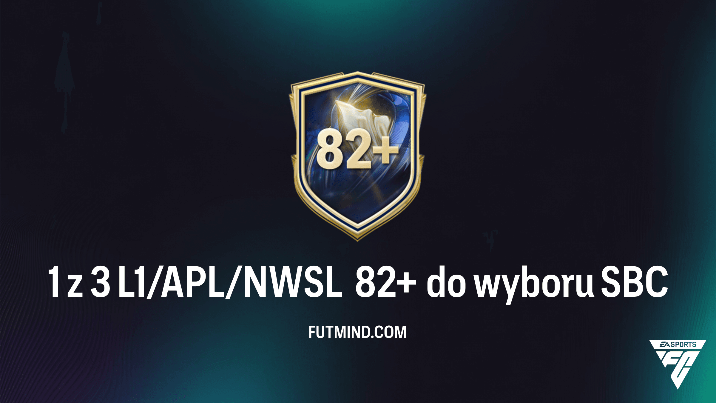 FC 26: Jak ukończyć SBC 1 z 3 L1/APL/NWSL 82+ do wyboru? Analiza i rozwiązanie