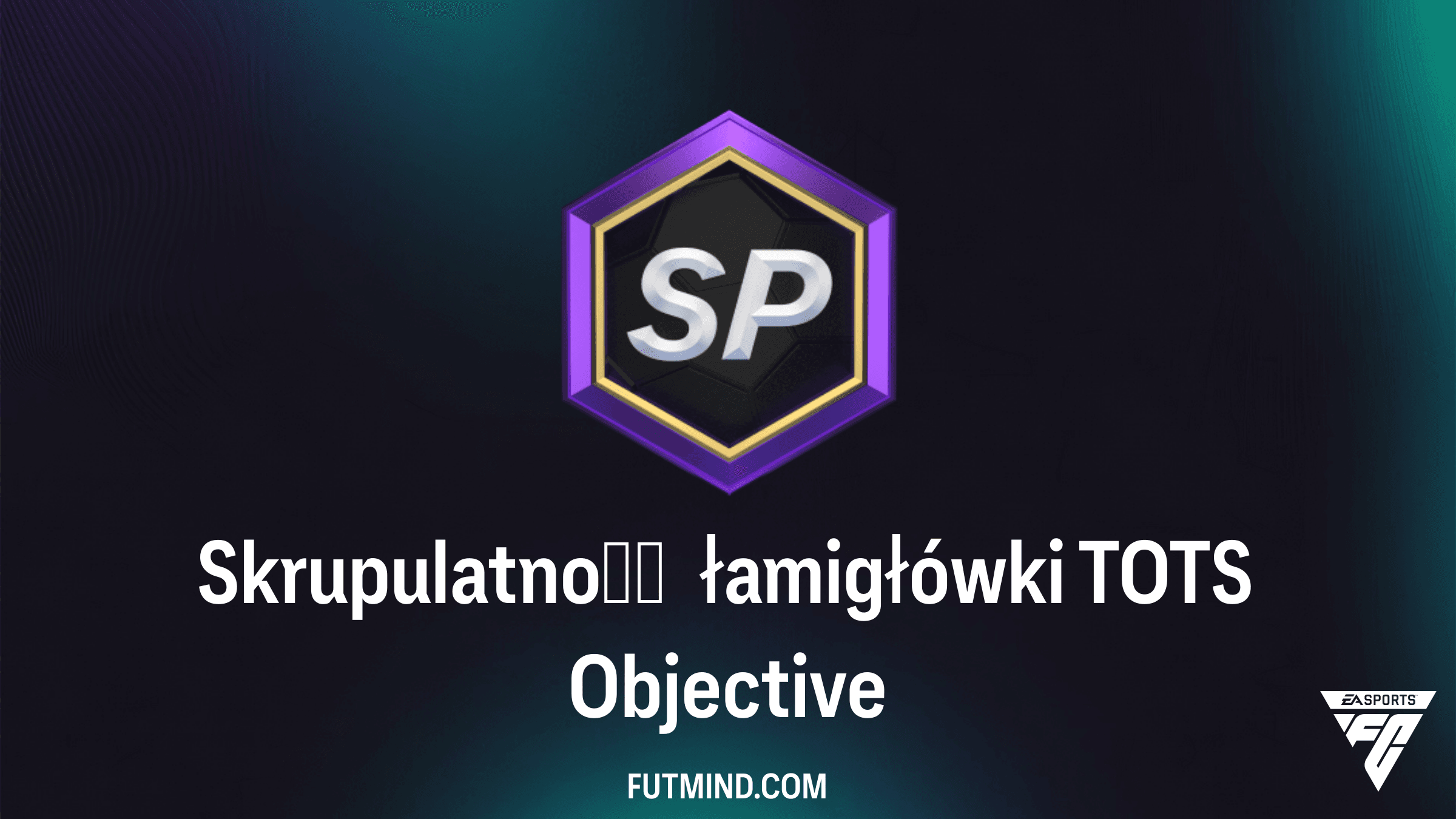 Skrupulatność łamigłówki TOTS: Kompletny poradnik do zadań FC 26