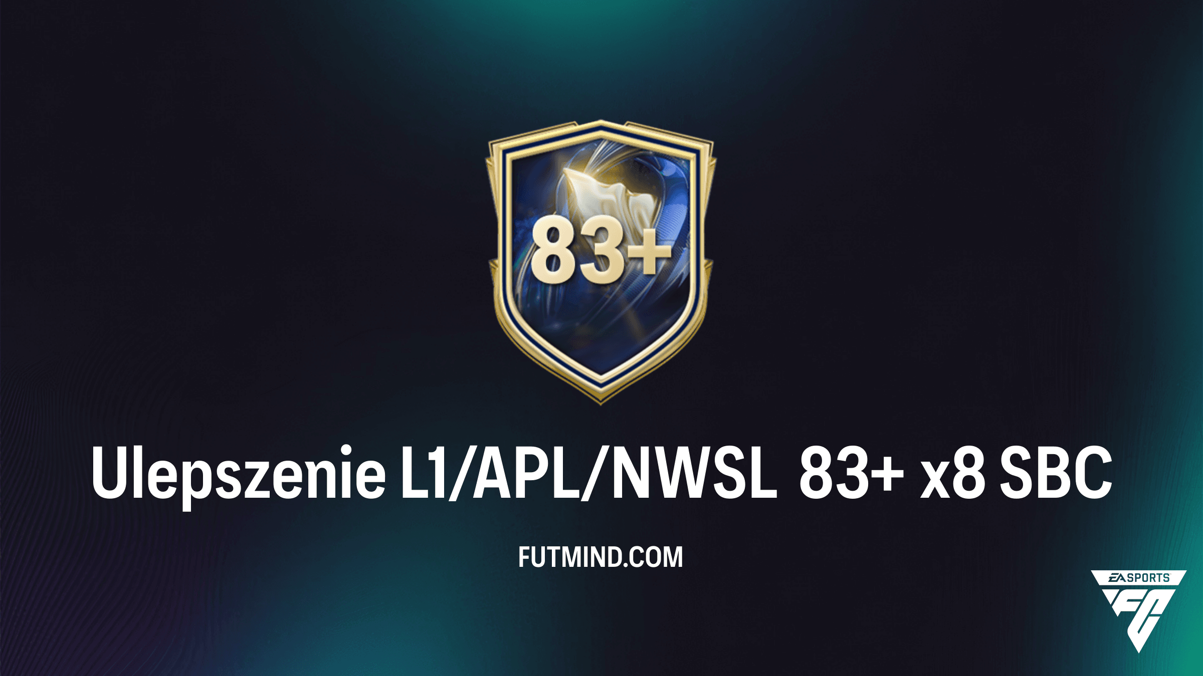 Jak ukończyć SBC Ulepszenie L1/APL/NWSL 83+ x8 w FC 26? Wymagania i analiza