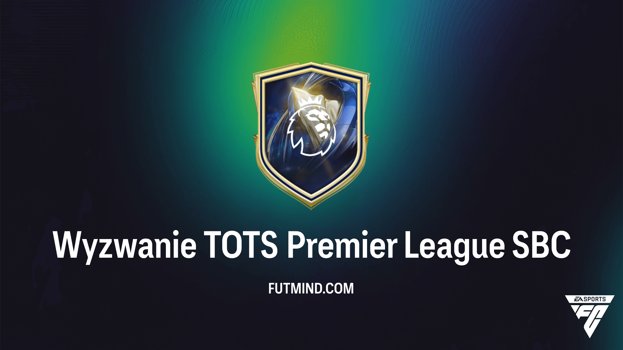 Wyzwanie TOTS Premier League SBC w FC 26 – Jak ukończyć najtaniej i zdobyć nagrody?