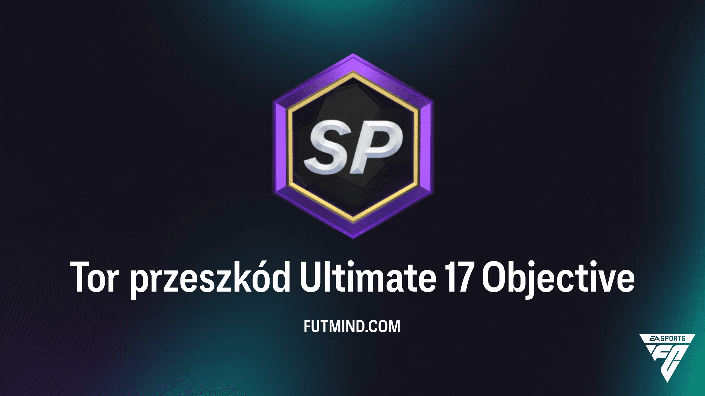 Tor przeszkód Ultimate 17 w FC 26: Jak ukończyć zadania i zgarnąć nagrody?