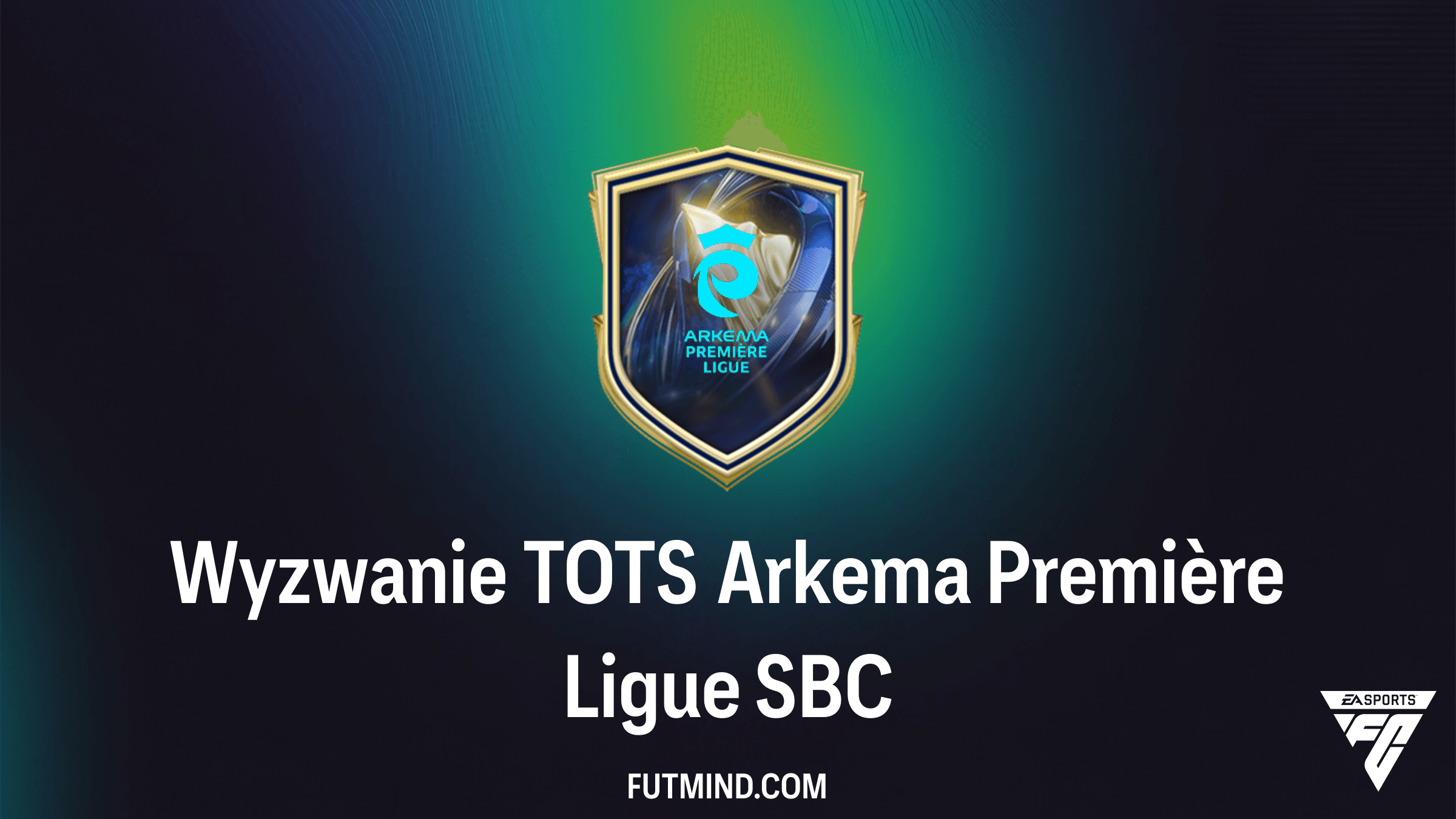 Wyzwanie TOTS Arkema Première Ligue w FC 26 - Jak najtaniej ukończyć SBC?