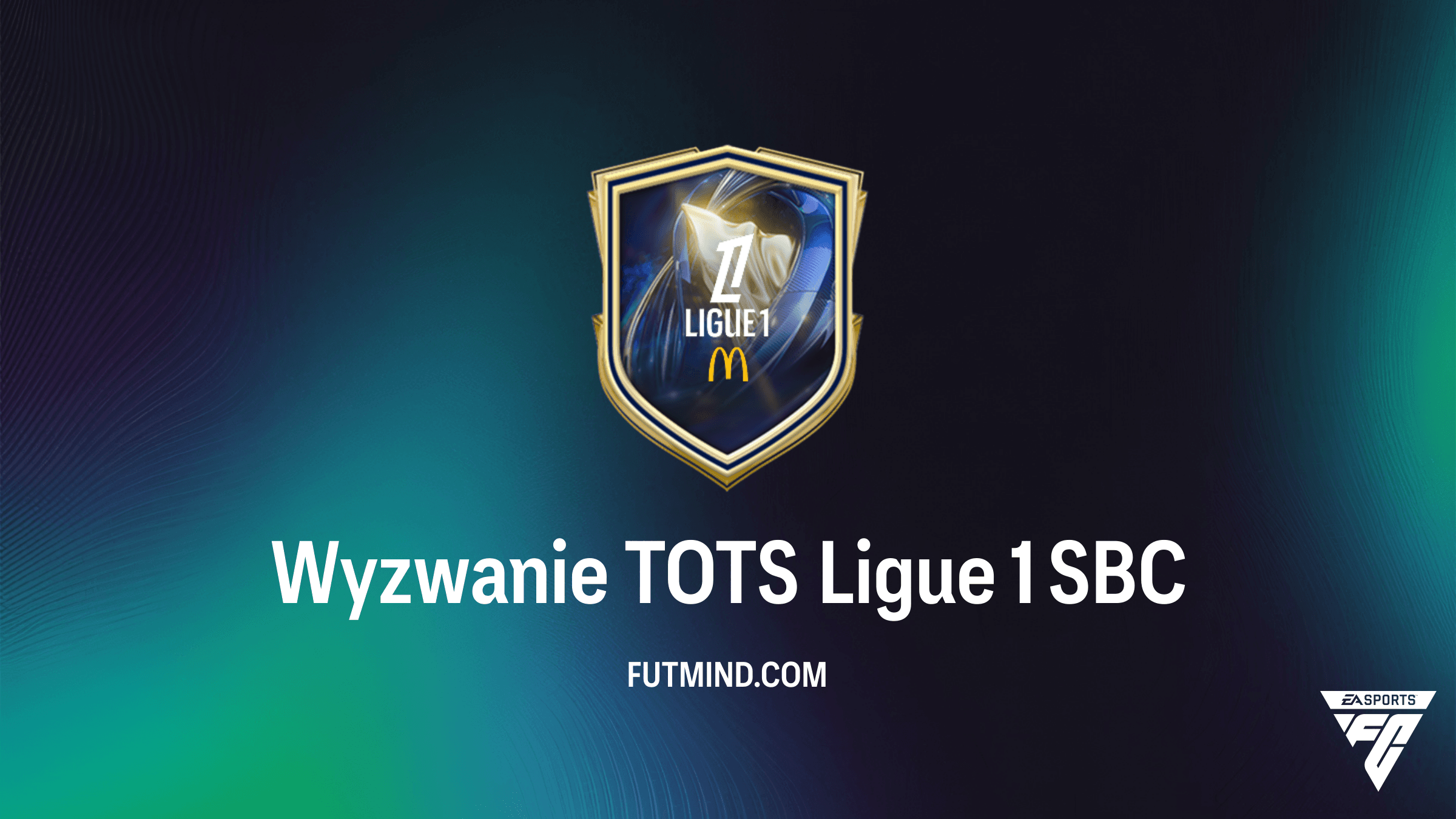 Wyzwanie TOTS Ligue 1 SBC w FC 26 – Najtańsze rozwiązanie i analiza nagród