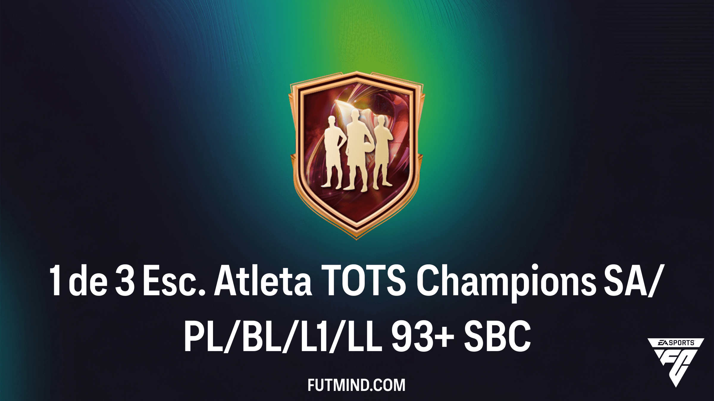 Como Completar o SBC 1 de 3 Esc. Atleta TOTS Champions SA/PL/BL/L1/LL 93+ no FC 26
