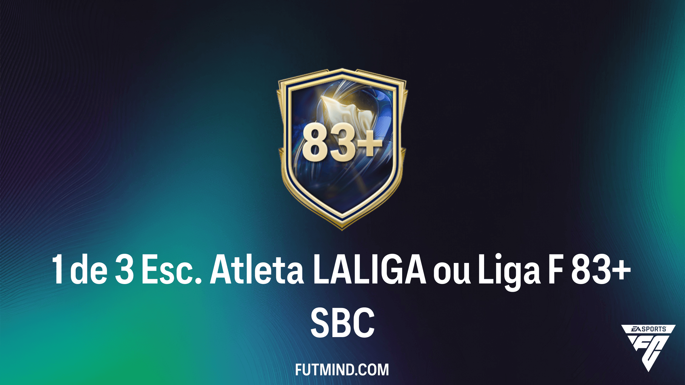 Como Completar o SBC 1 de 3 Esc. Atleta LALIGA ou Liga F 83+ no FC 26