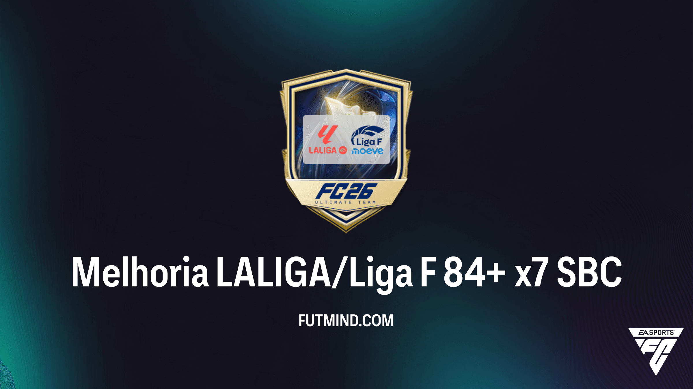 Como Completar o SBC Melhoria LALIGA/Liga F 84+ x7 no FC 26