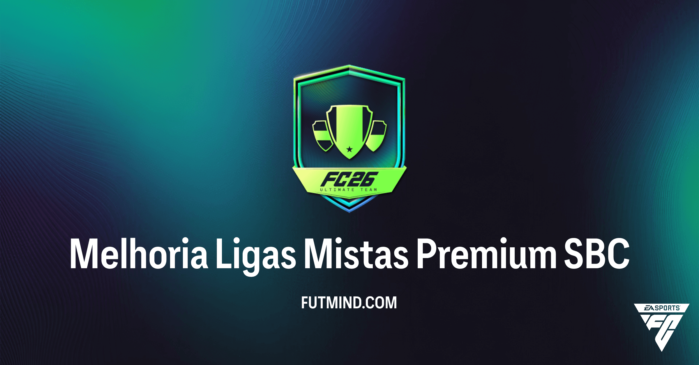 Melhoria Ligas Mistas Premium SBC: Guia Completo, Recompensas e Análise no FC 26
