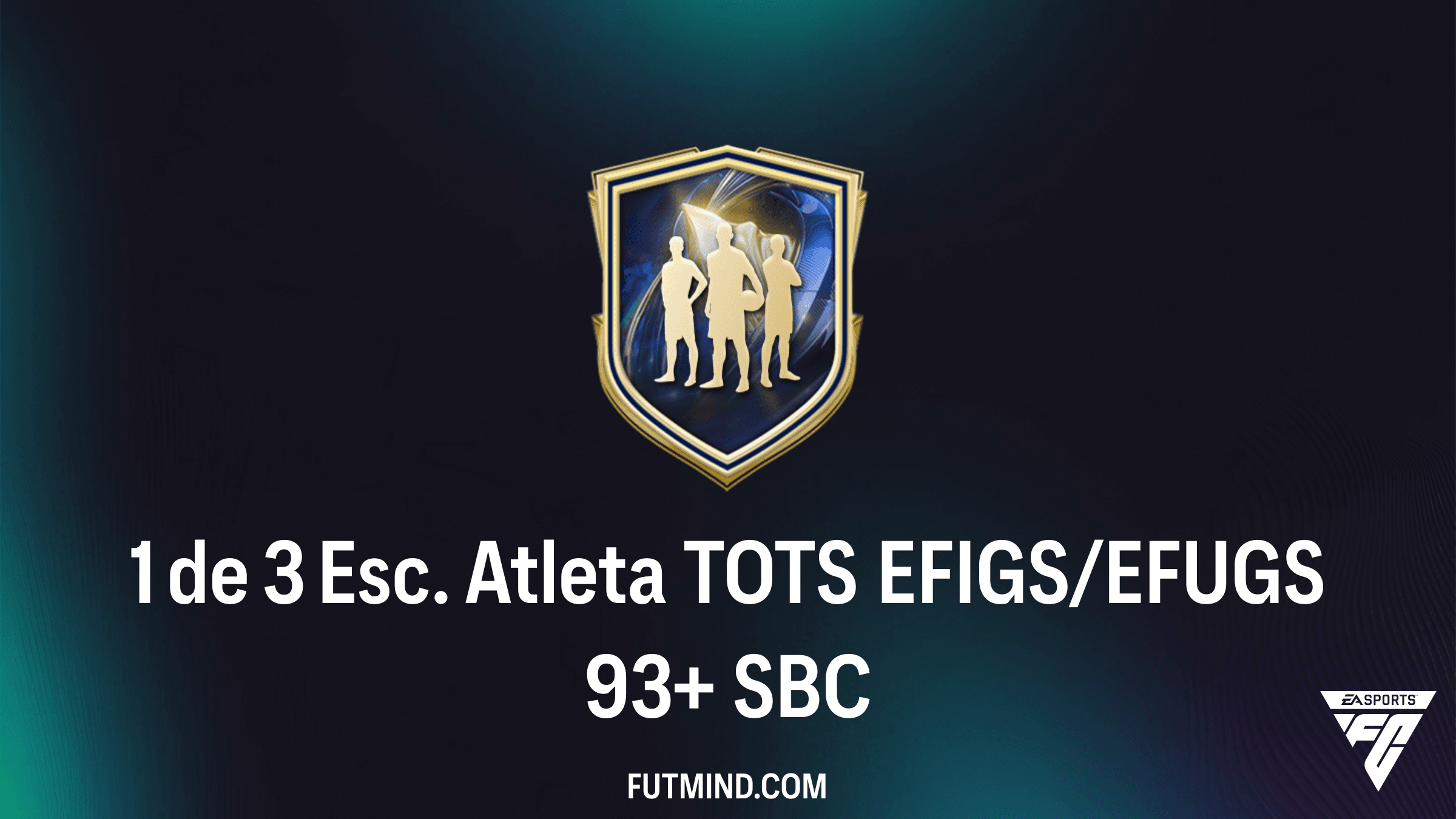 Guia Completo do SBC 1 de 3 Esc. Atleta TOTS EFIGS/EFUGS 93+: Vale a Pena no FC 26?