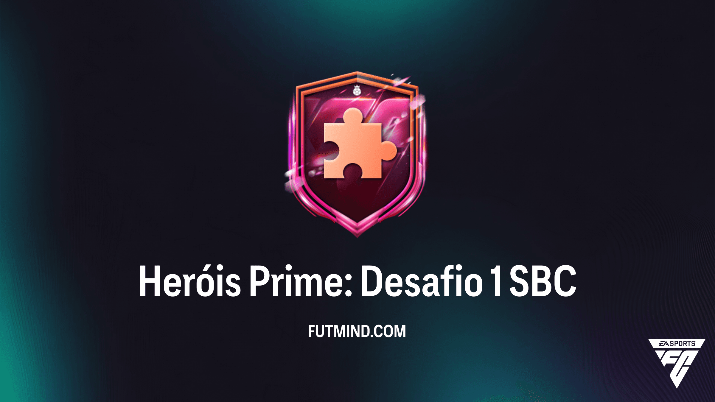 Guia do SBC Heróis Prime: Desafio 1 – Vale a pena no FC 26?