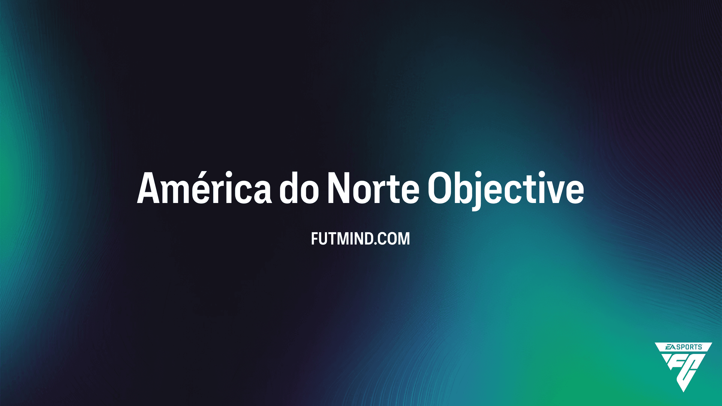 Guia Completo: Como Completar o SBC América do Norte no FC 26