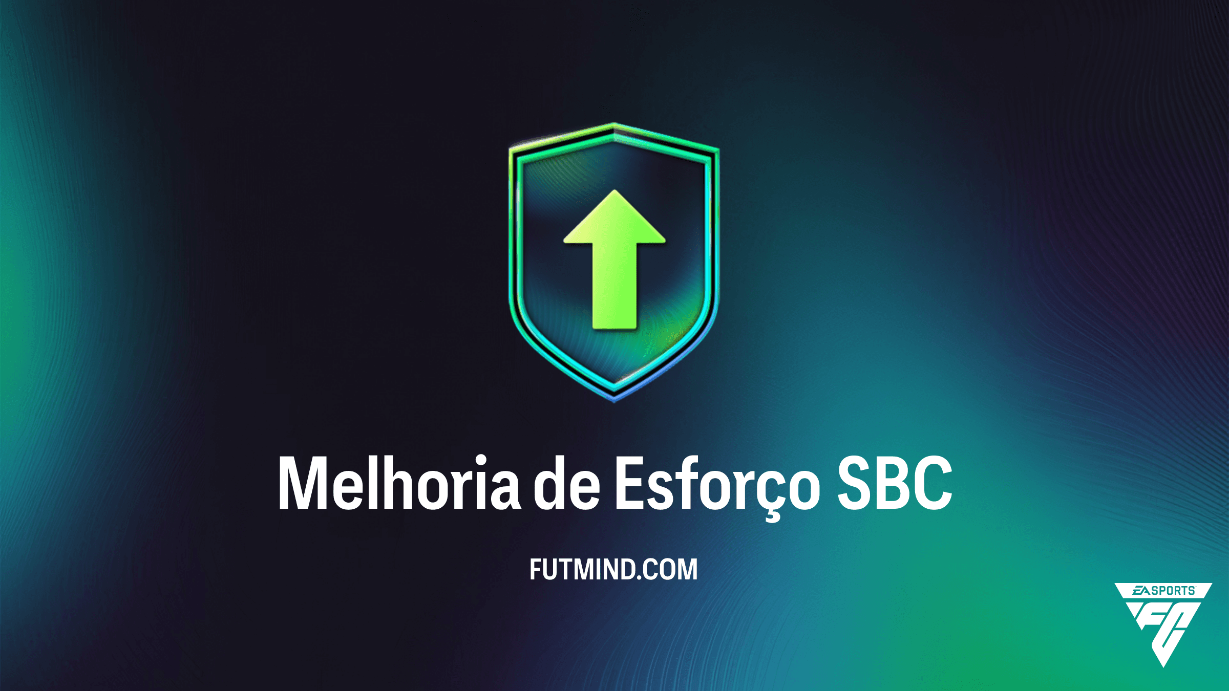 SBC Melhoria de Esforço no FC 26: Vale a Pena Completar?