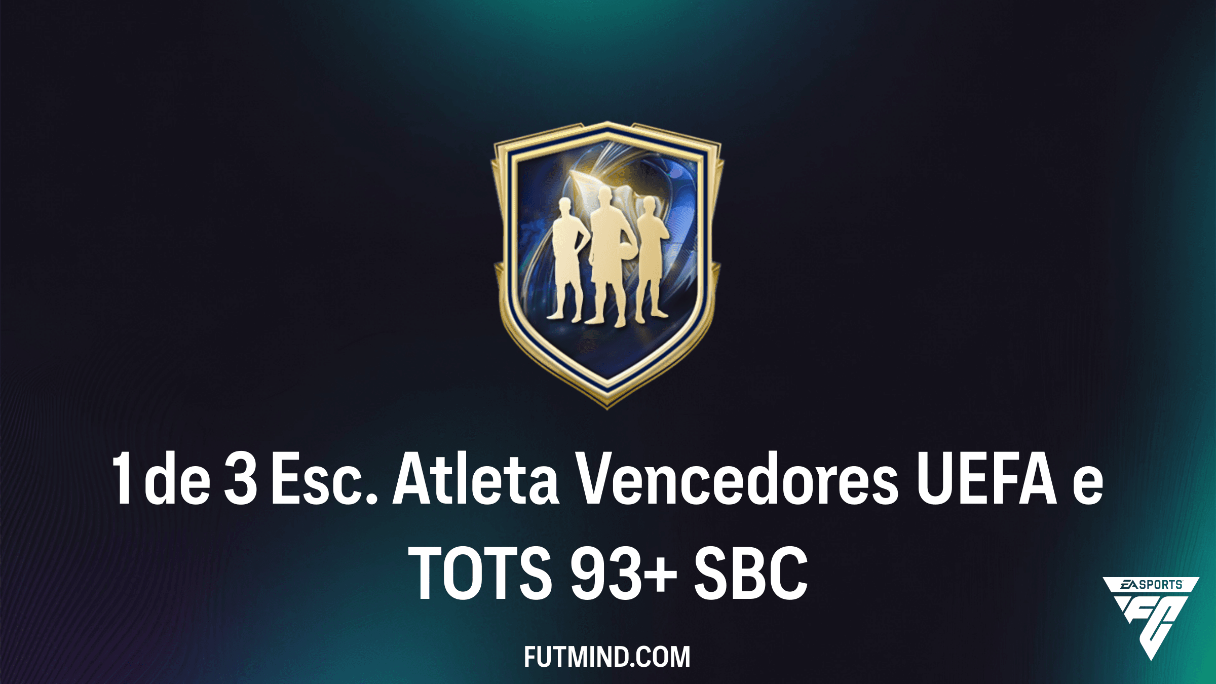 Guia Completo: SBC 1 de 3 Esc. Atleta Vencedores UEFA e TOTS 93+ no FC 26