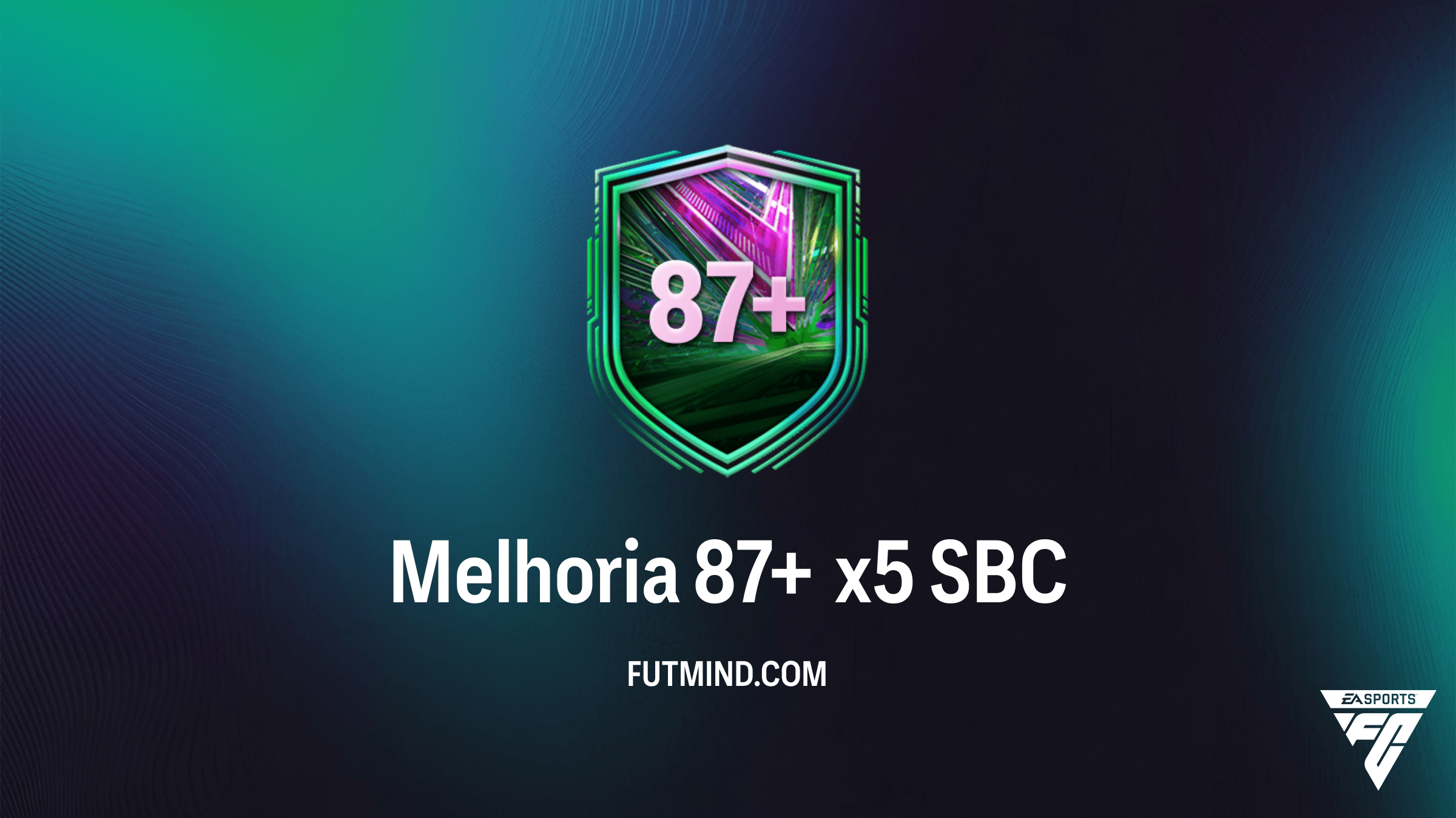 SBC Melhoria 87+ x5 no FC 26: Guia Completo e Vale a Pena?