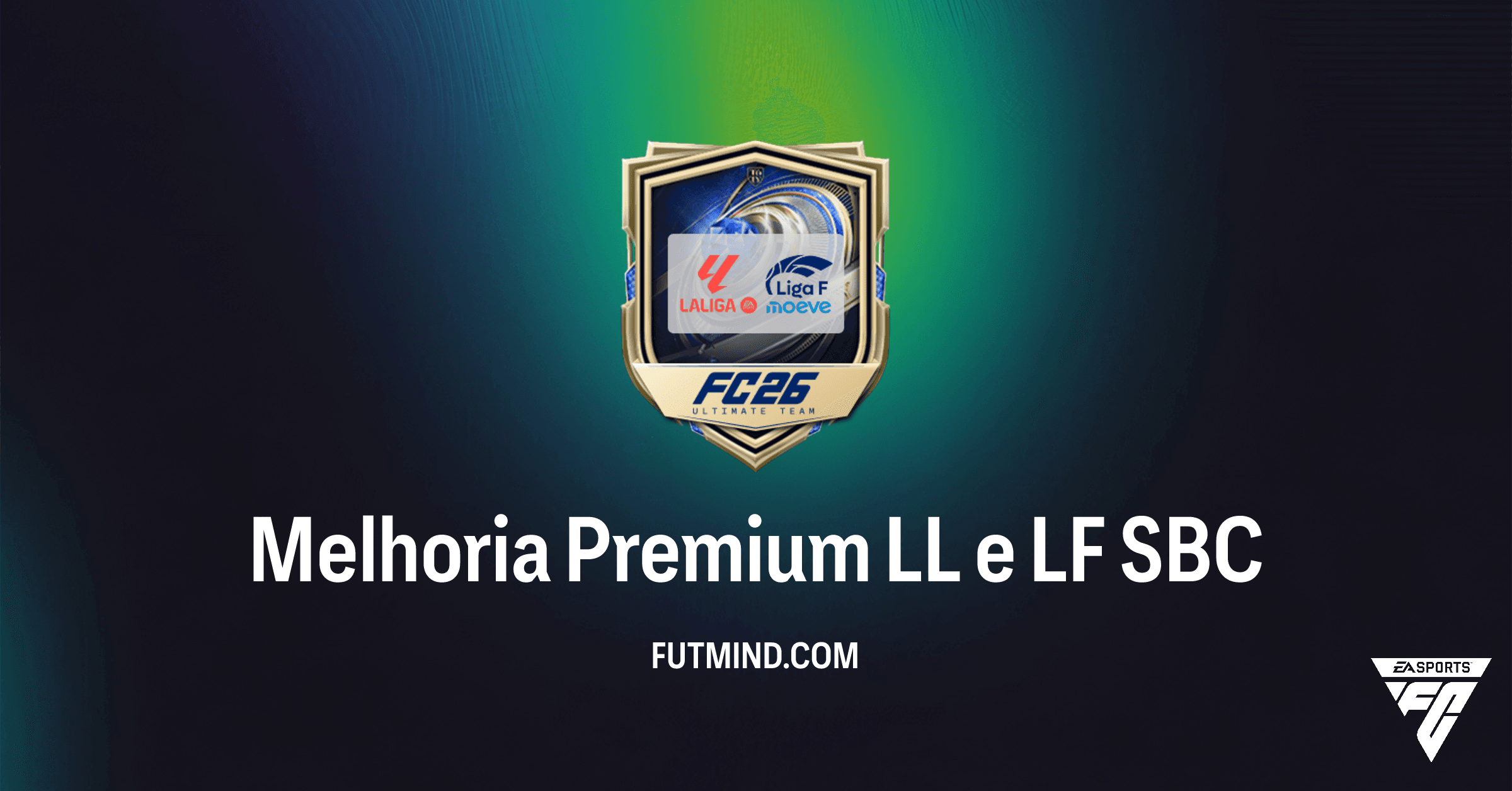 FC 26: Como Completar a Melhoria Premium LL e LF SBC e Maximizar Suas Recompensas