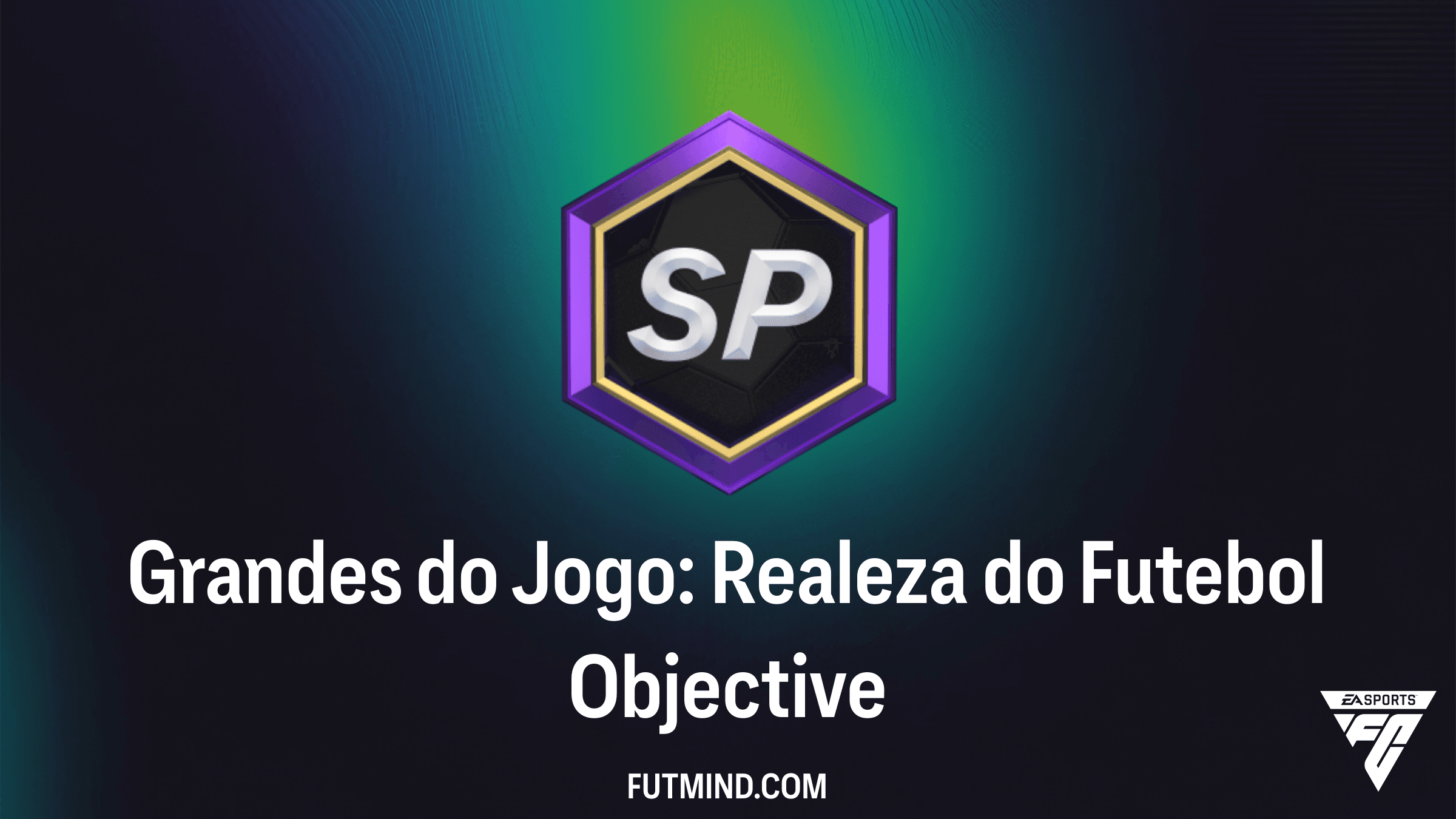 Como completar o Objetivo Grandes do Jogo: Realeza do Futebol no FC 26