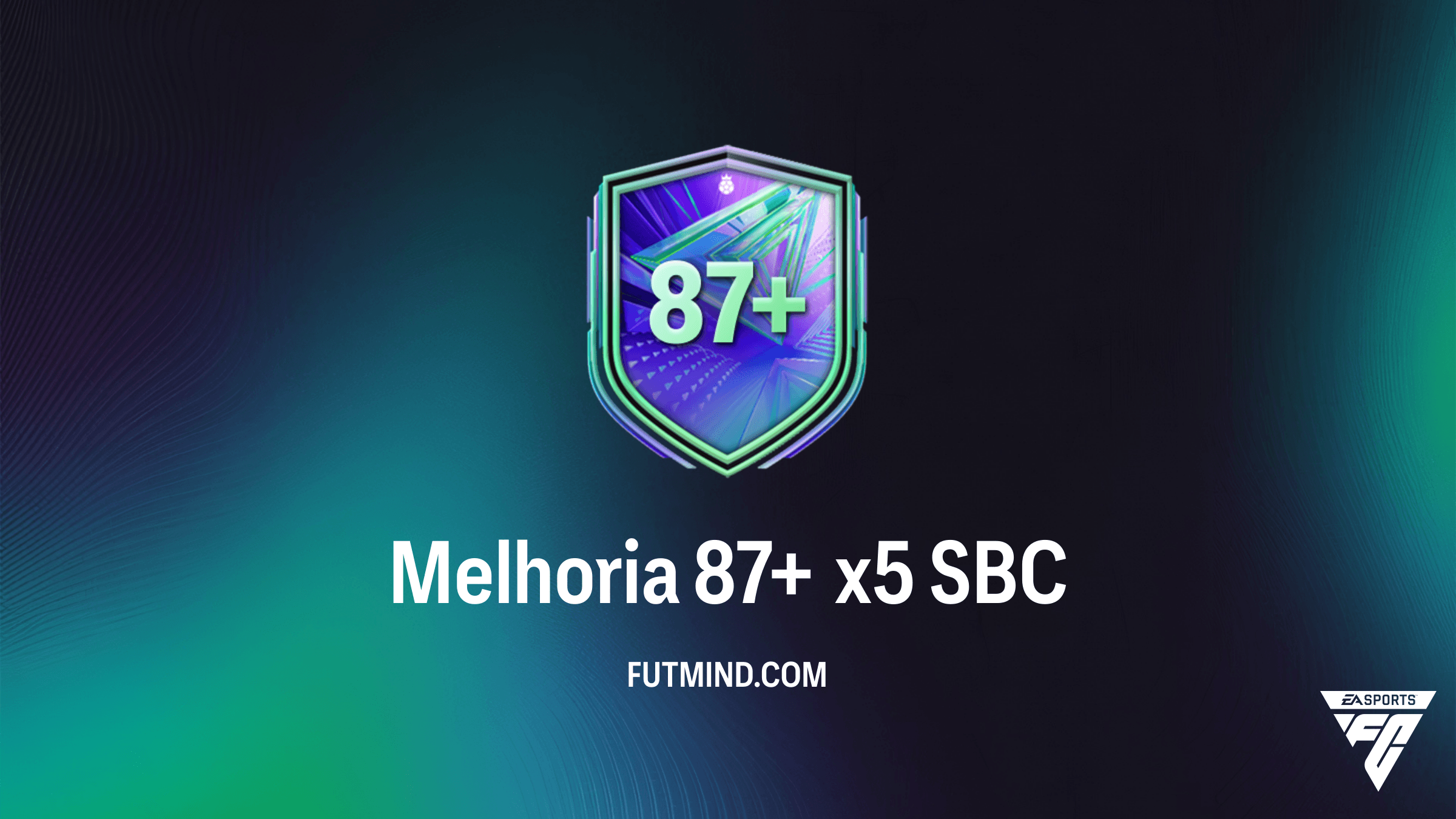 SBC Melhoria 87+ x5 no FC 26: Vale a Pena? Guia Completo e Requisitos