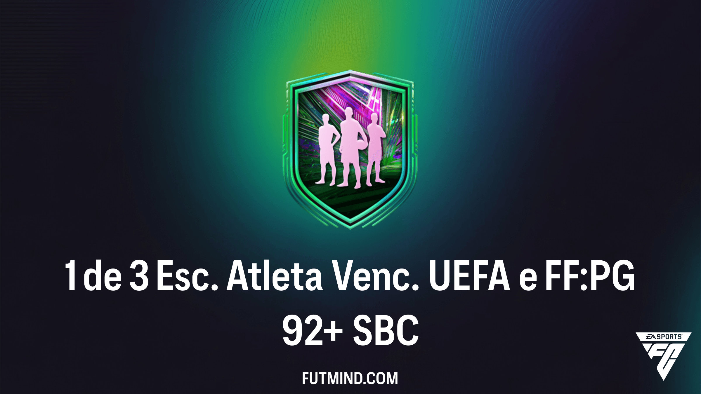 Como completar o SBC 1 de 3 Esc. Atleta Venc. UEFA e FF:PG 92+ no FC 26