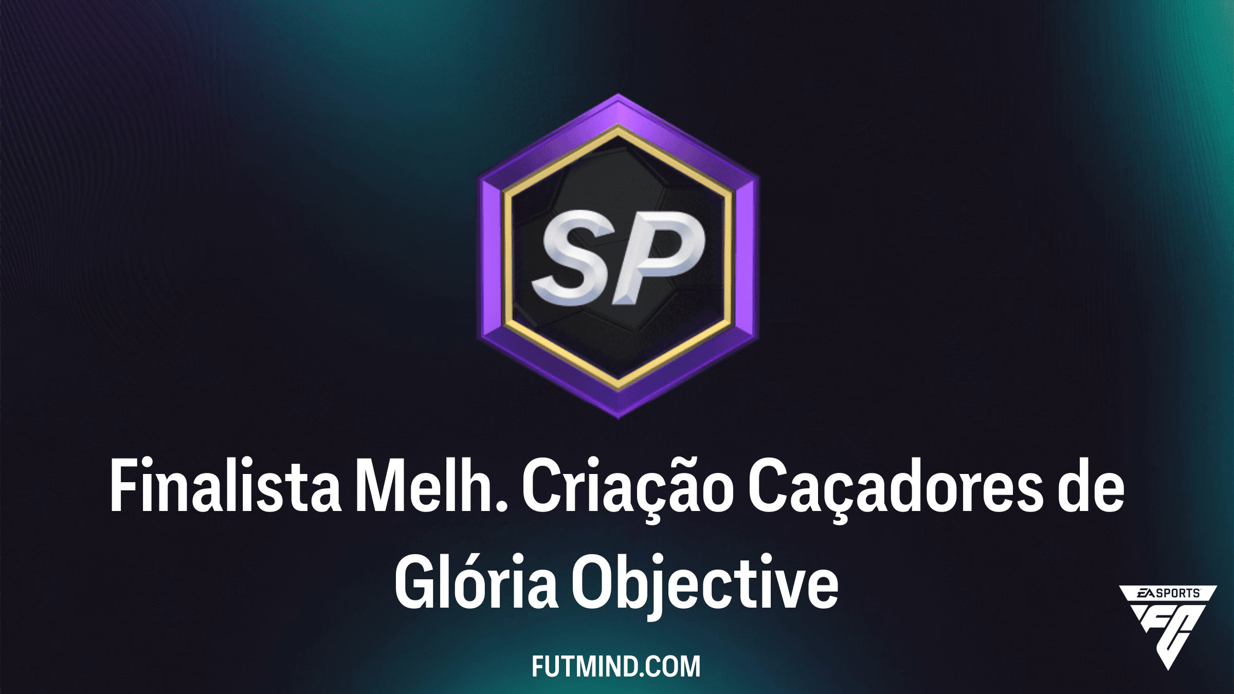 Guia do Objetivo Finalista Melh. Criação Caçadores de Glória no FC 26