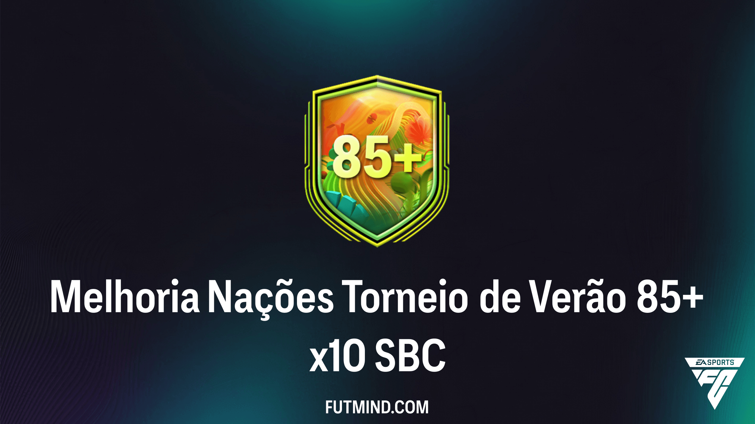 Guia do SBC Melhoria Nações Torneio de Verão 85+ x10 no FC 26: Vale a Pena?