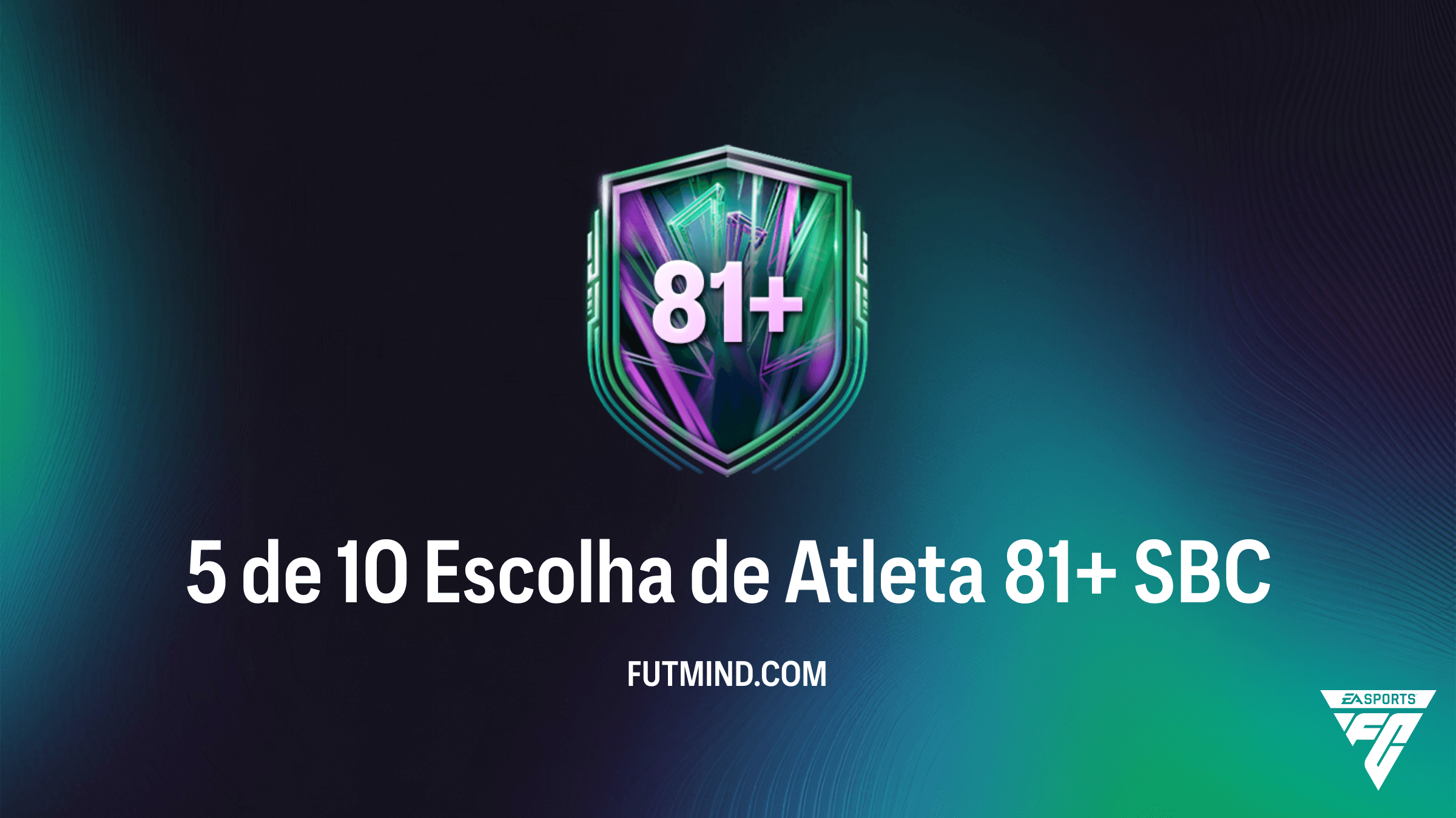 SBC 5 de 10 Escolha de Atleta 81+: Guia Completo e Vale a Pena no FC 26