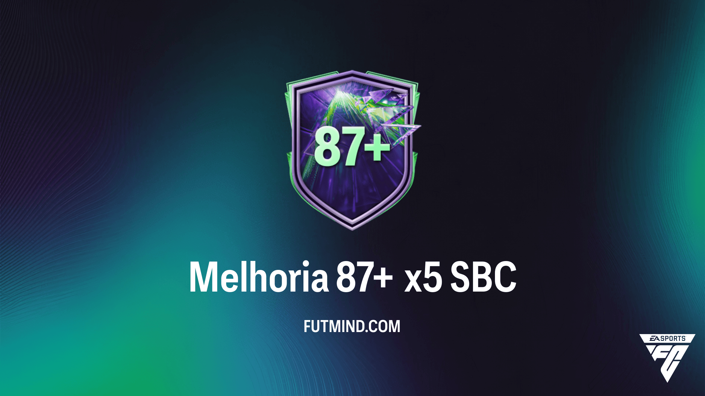 Como Completar o SBC Melhoria 87+ x5 no FC 26: Guia, Preço e Vale a Pena?
