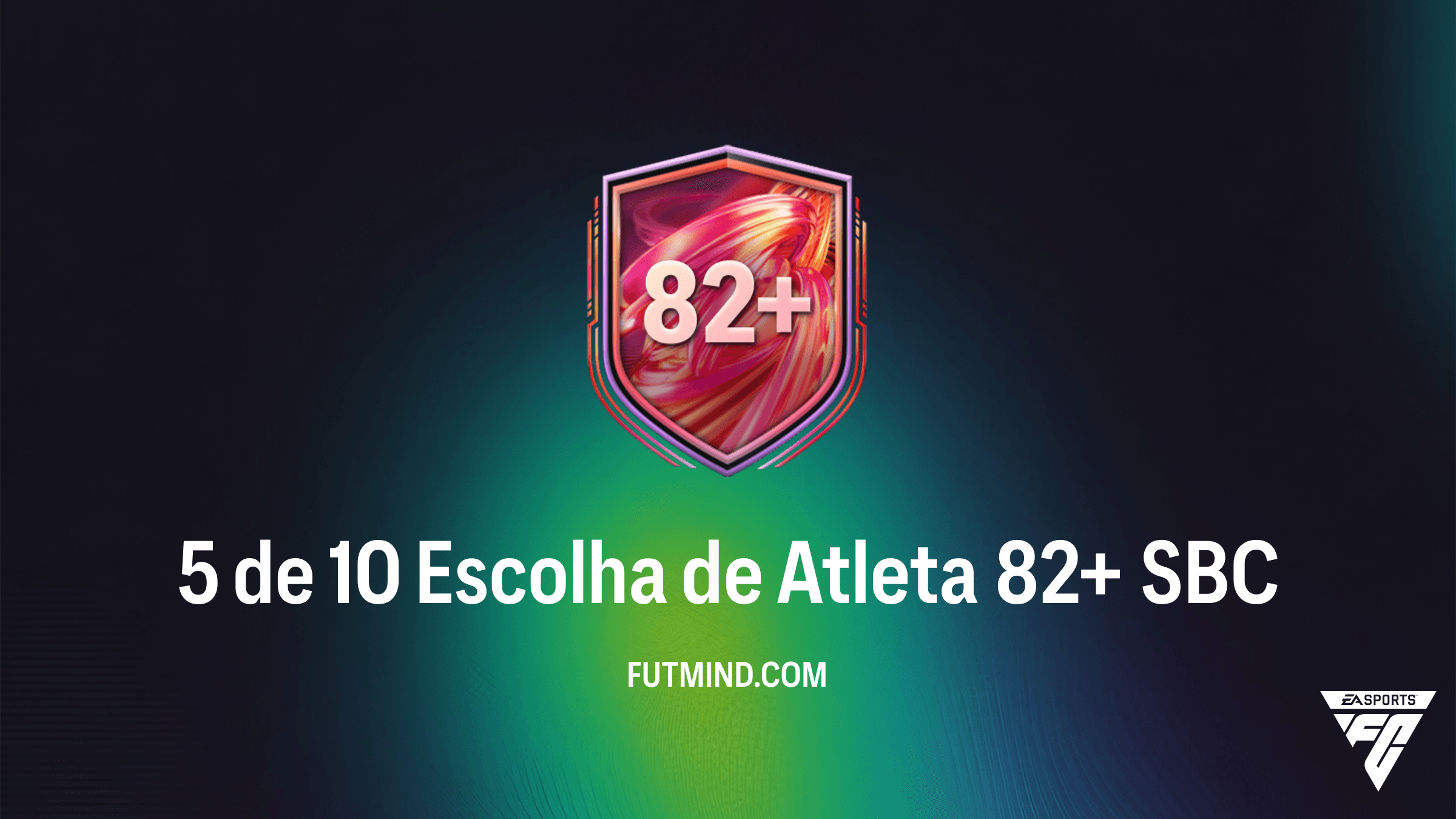 Guia Completo do SBC 5 de 10 Escolha de Atleta 82+ no FC 26: Vale a Pena?