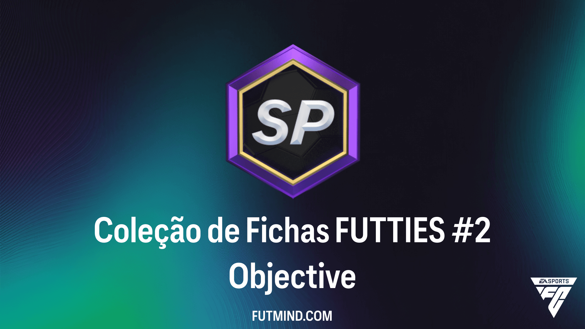 Guia Completo: Como completar o SBC Coleção de Fichas FUTTIES #2 no FC Ultimate Team