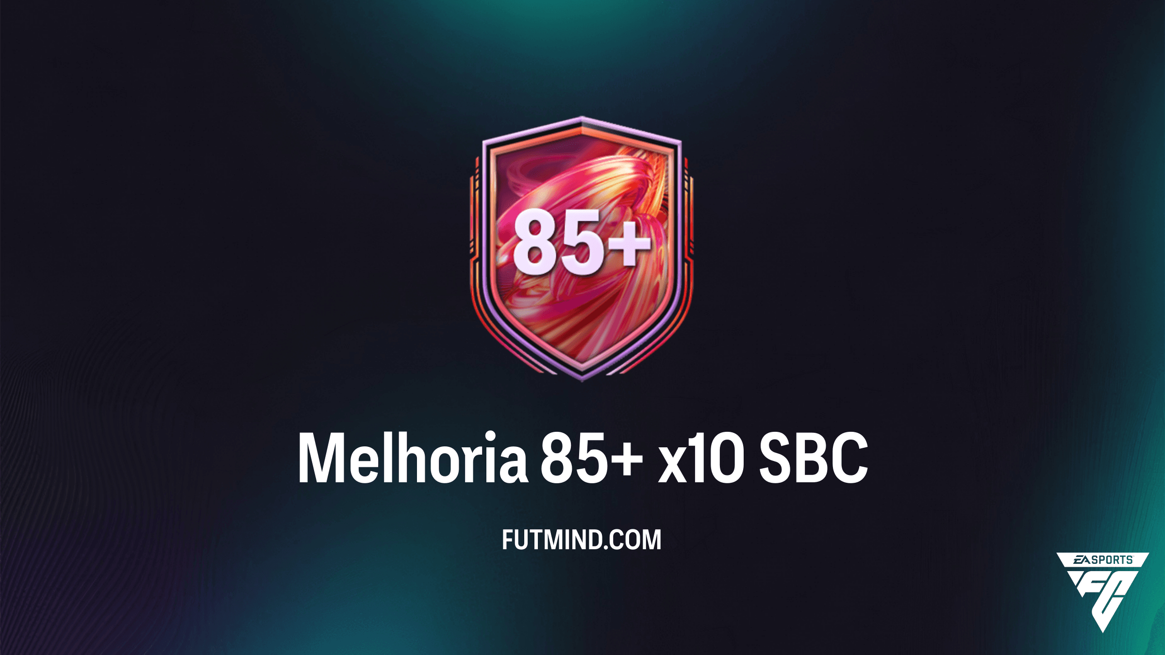 Como Completar o SBC Melhoria 85+ x10 no FC 26: Guia e Vale a Pena?