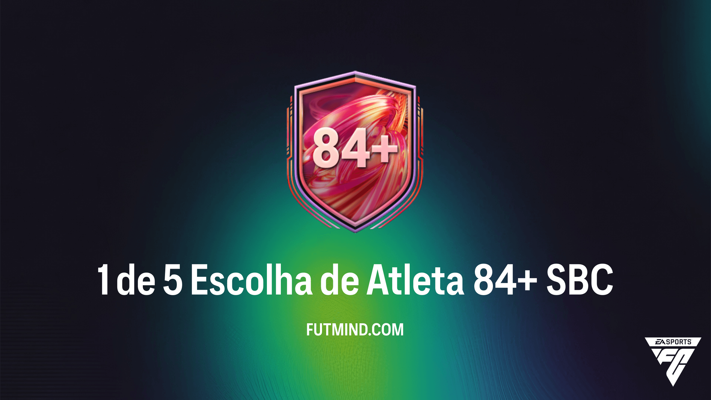 Guia Completo do SBC 1 de 5 Escolha de Atleta 84+: Vale a Pena no FC 26?