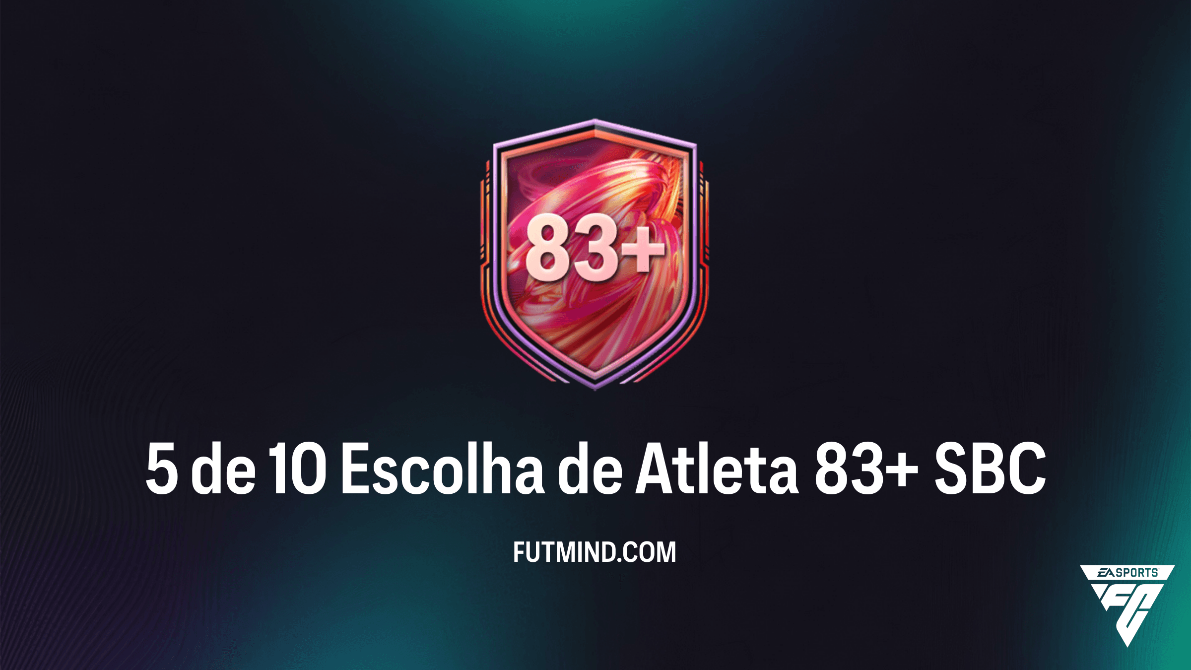 Guia do SBC 5 de 10 Escolha de Atleta 83+ no FC 26: Como Completar e Vale a Pena?