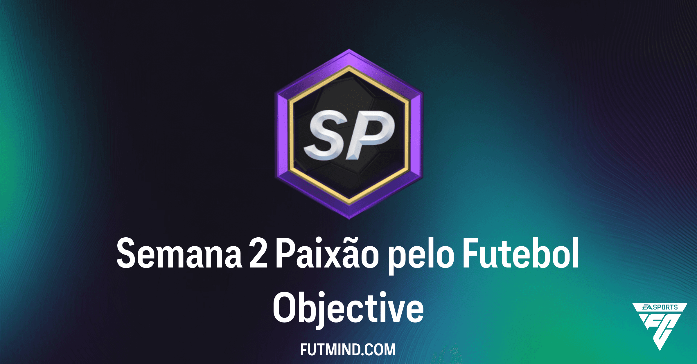 FC 26: Desbloqueia Recompensas Incríveis com o Objetivo Semana 2 Paixão pelo Futebol!