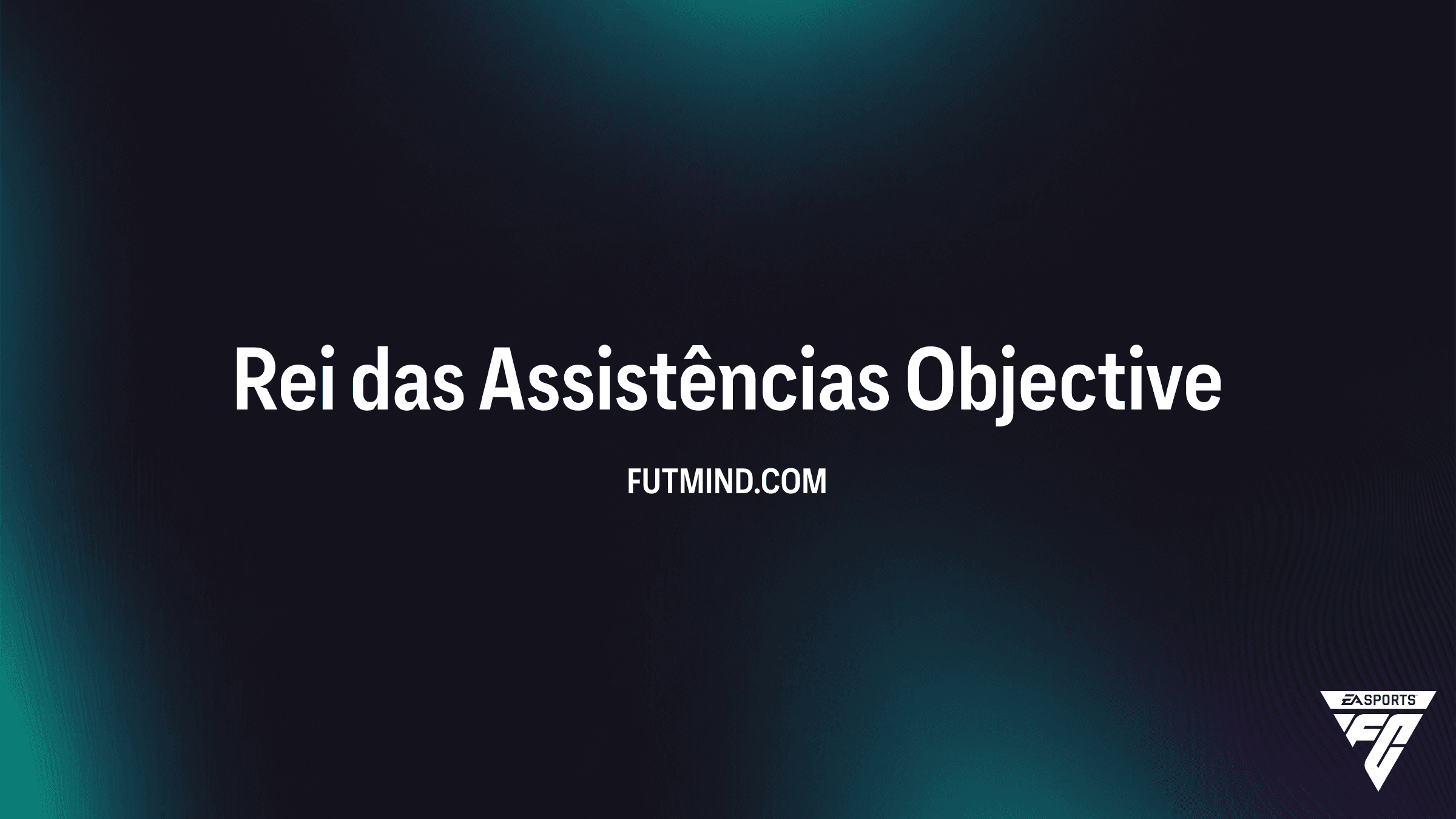 Como completar o Objetivo Rei das Assistências no FC 26 Ultimate Team
