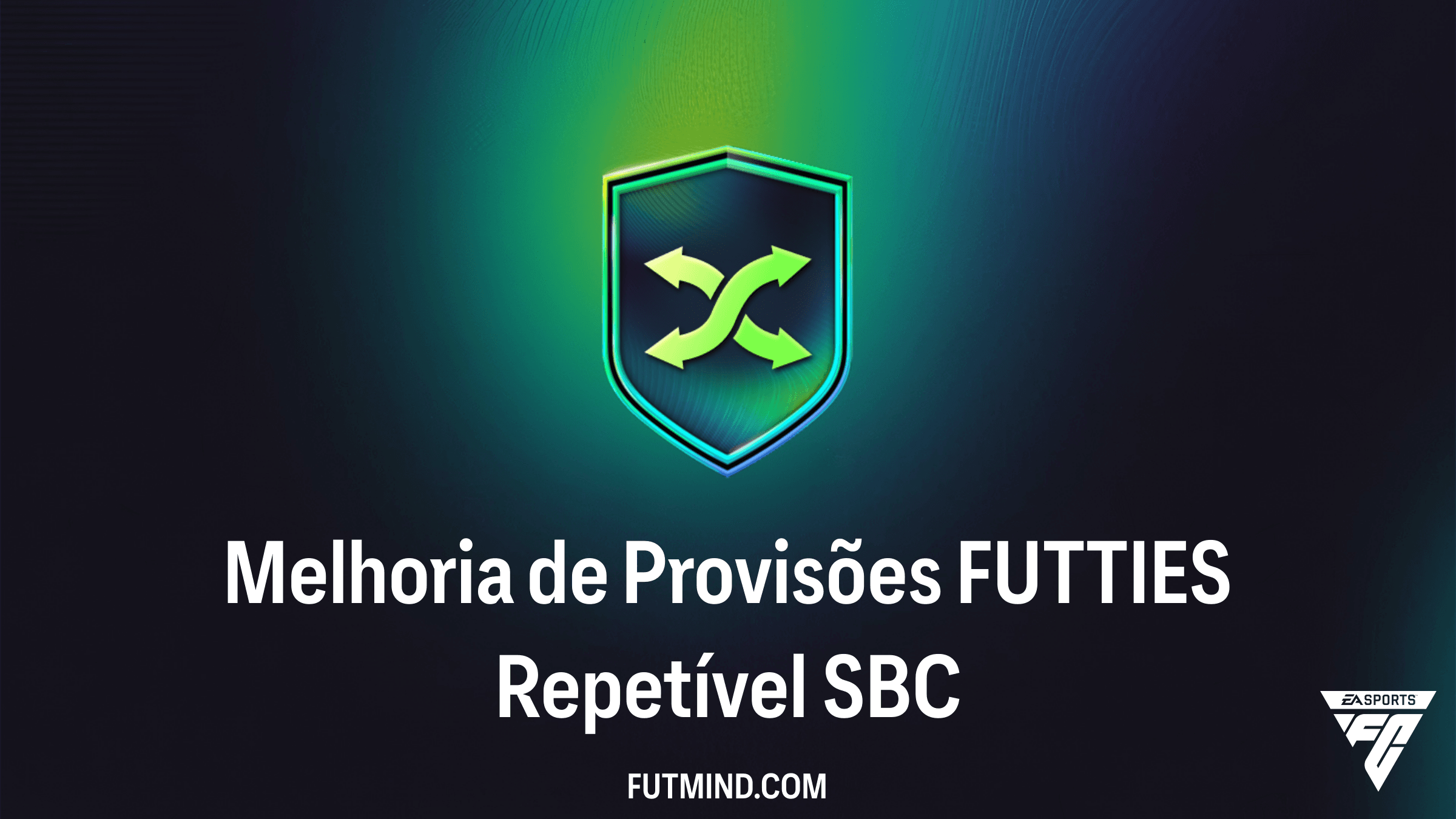 Guia Completo do SBC Melhoria de Provisões FUTTIES Repetível no FC 26