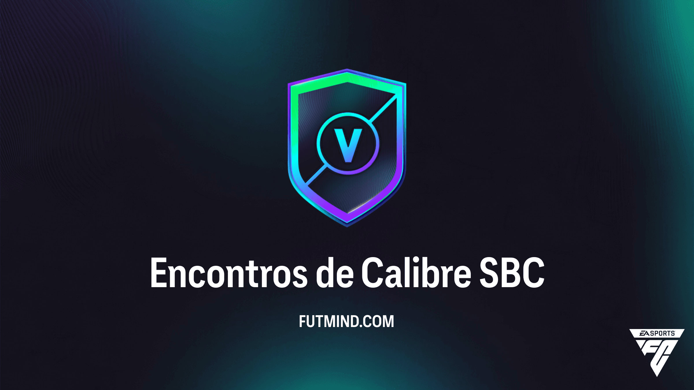 SBC Encontros de Calibre FC 26: Guia Completo e Vale a Pena?