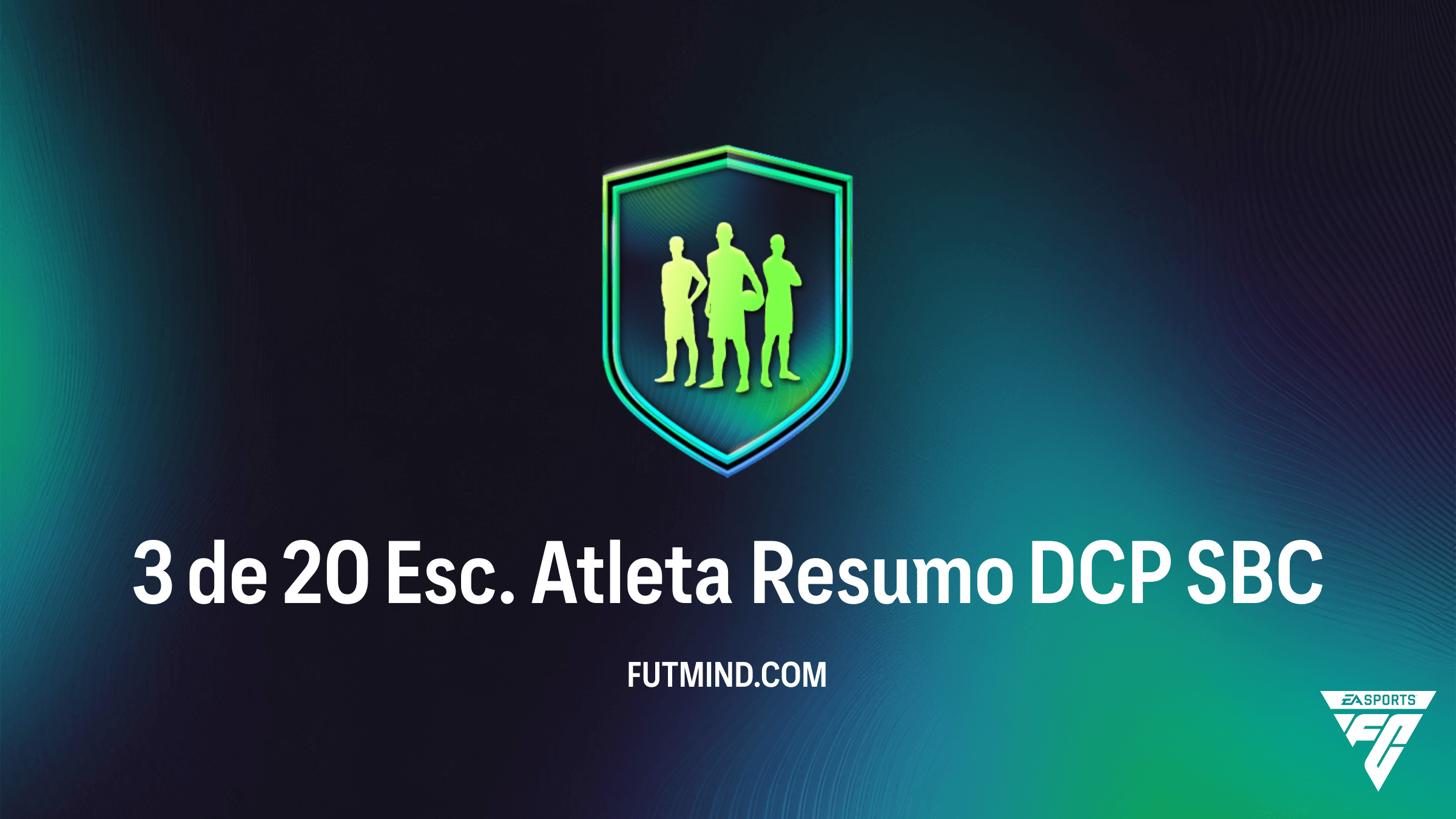 Guia Completo: Como completar o SBC 3 de 20 Esc. Atleta Resumo DCP no FC 26