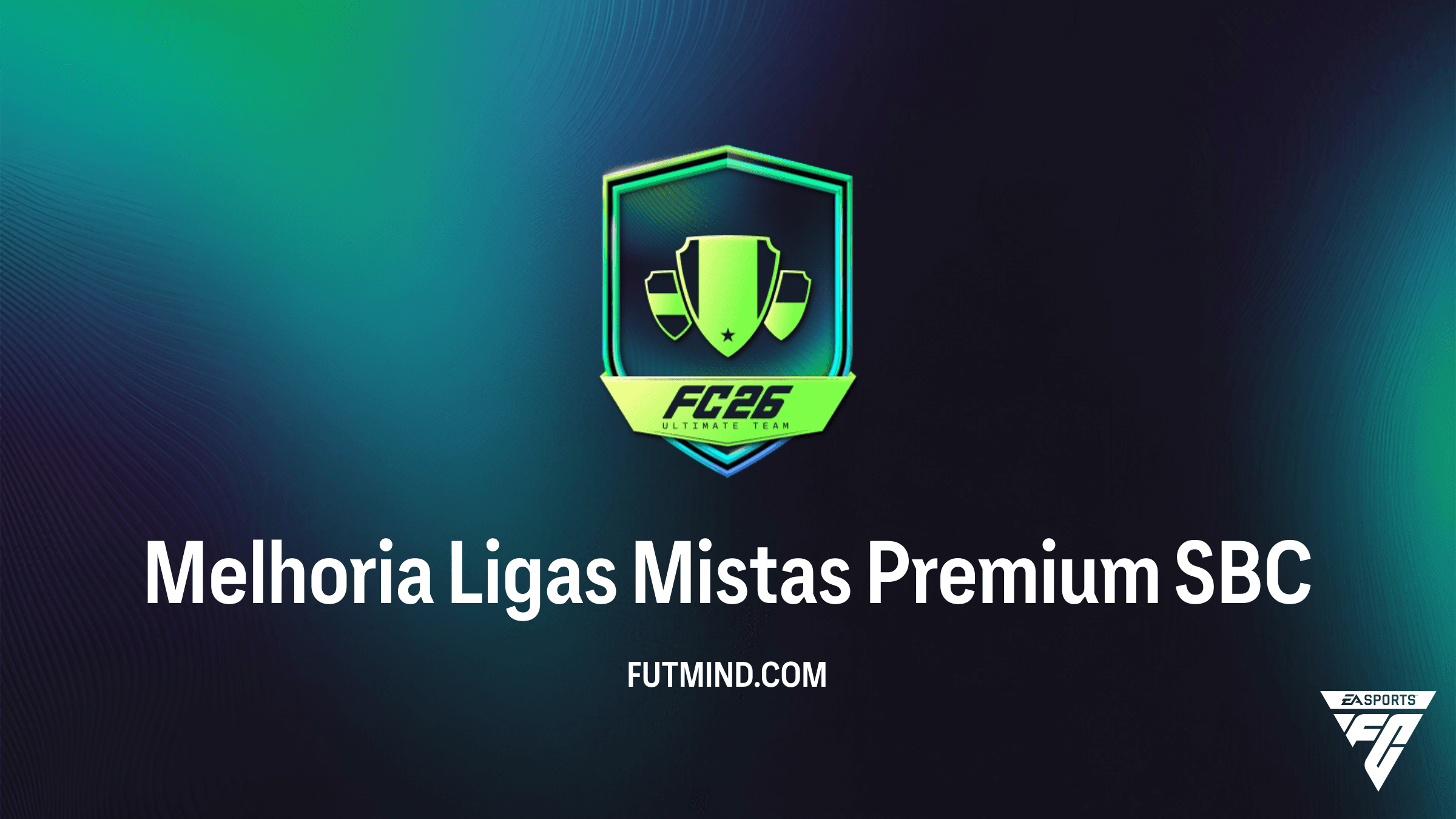 SBC Melhoria Ligas Mistas Premium no FC 26: Vale a pena completar?