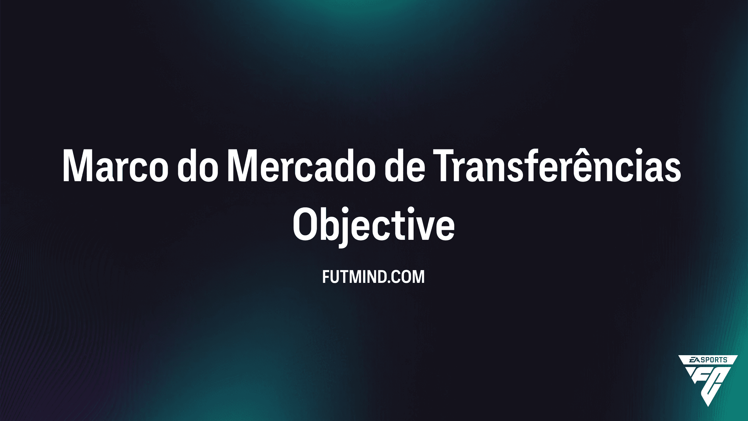 Guia Completo: Objetivo Marco do Mercado de Transferências no FC 25