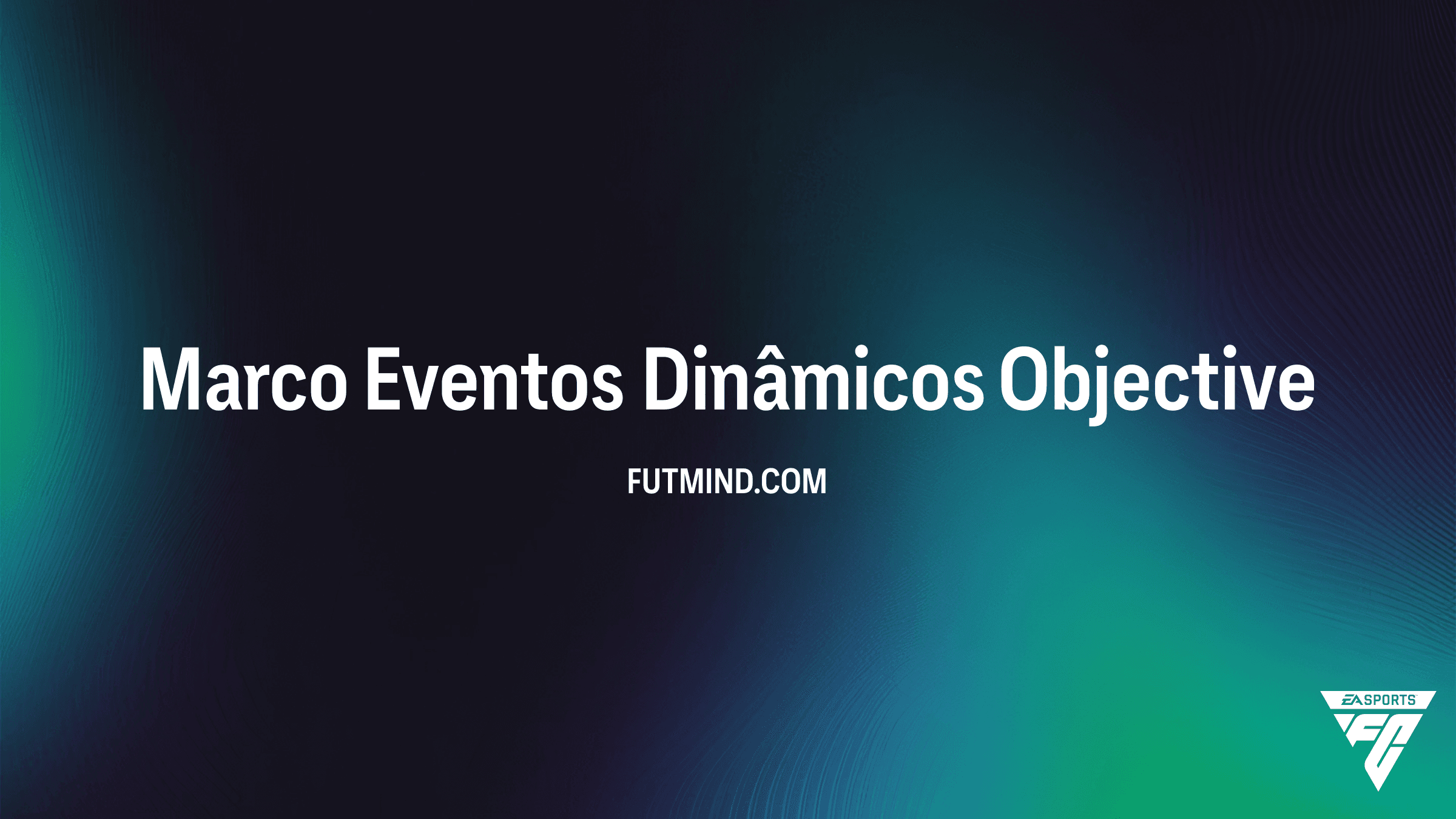Como Completar o Objetivo Marco Eventos Dinâmicos no FC 26