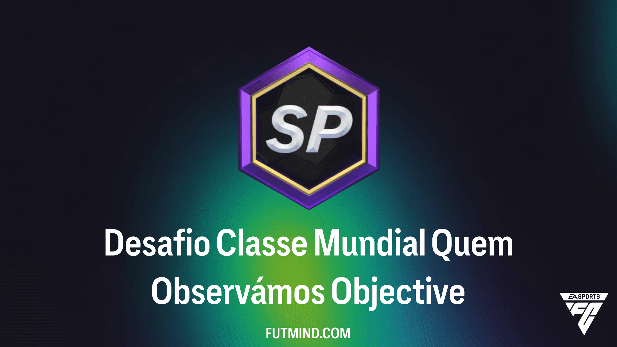 Como Completar o Desafio Classe Mundial Quem Observámos no FC 26